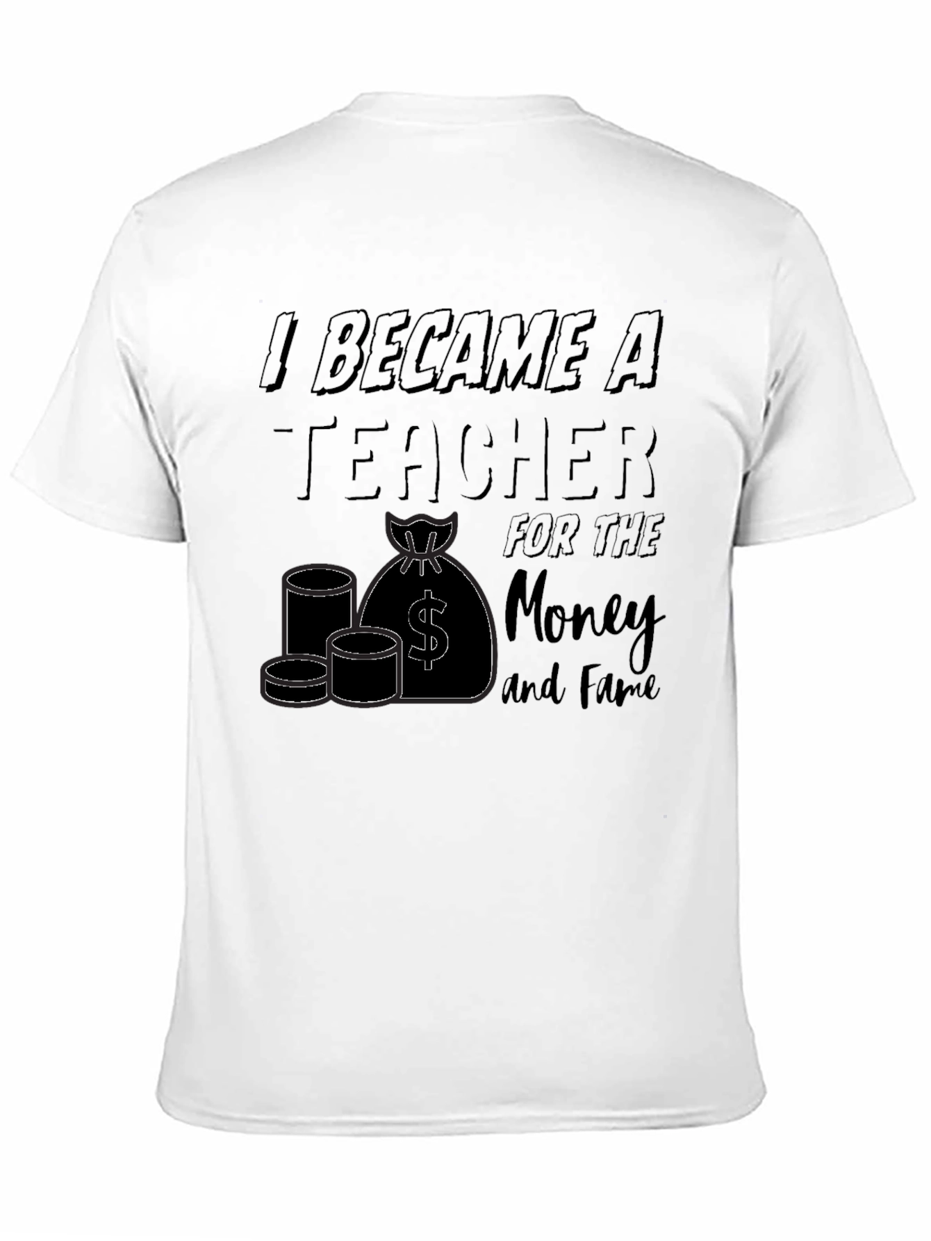I Became A Teacher Graphic T-Shirt - 11