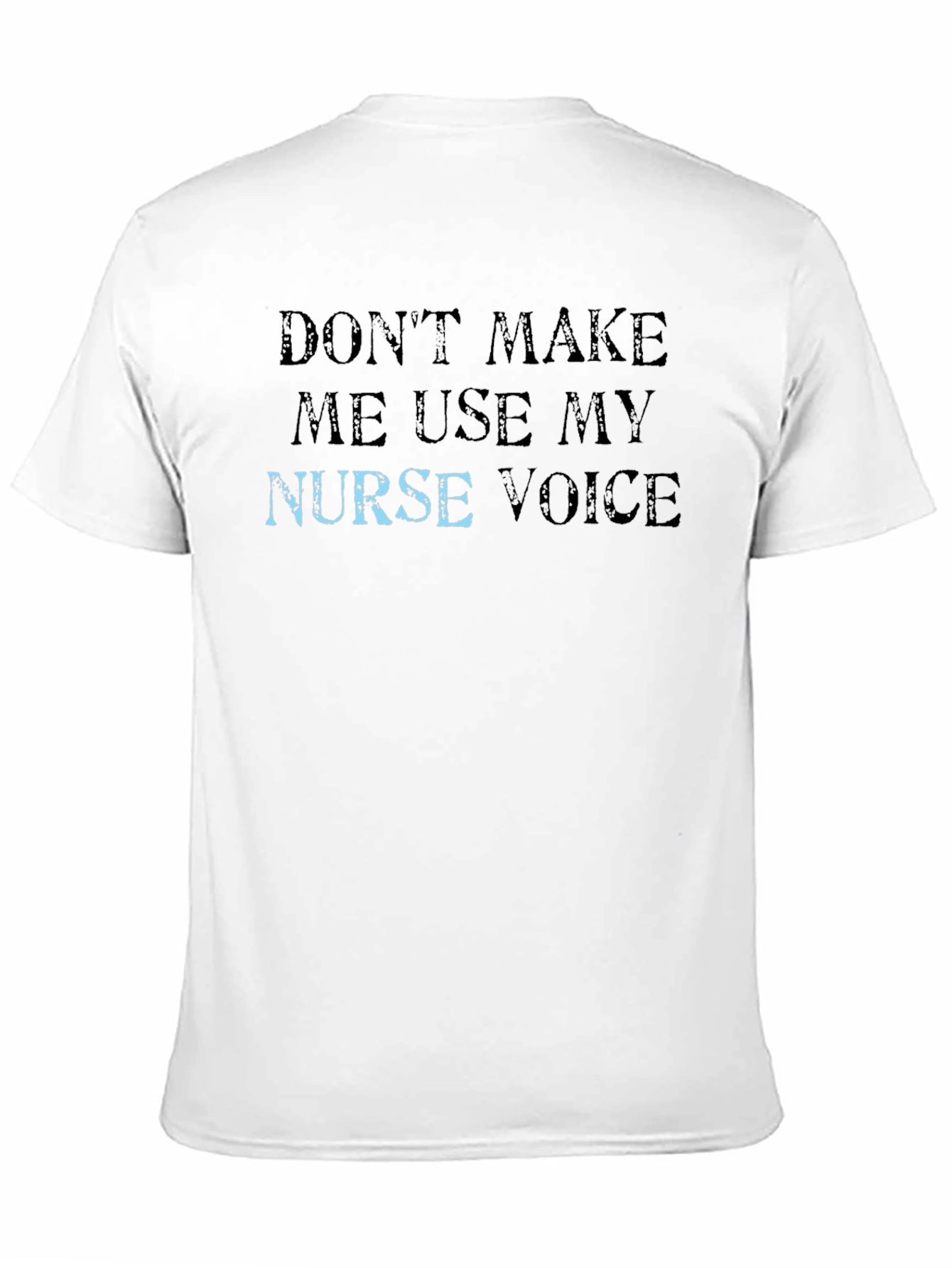 Black Don't Make Me Use My Nurse Voice T-Shirt view 11