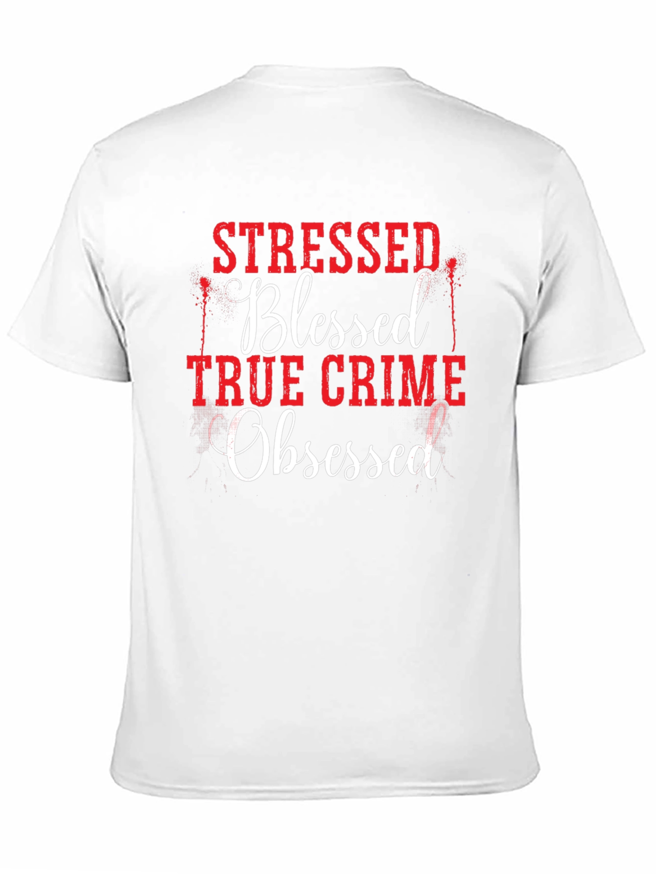 Black Stressed Blessed True Crime Obsessed T-Shirt view 11