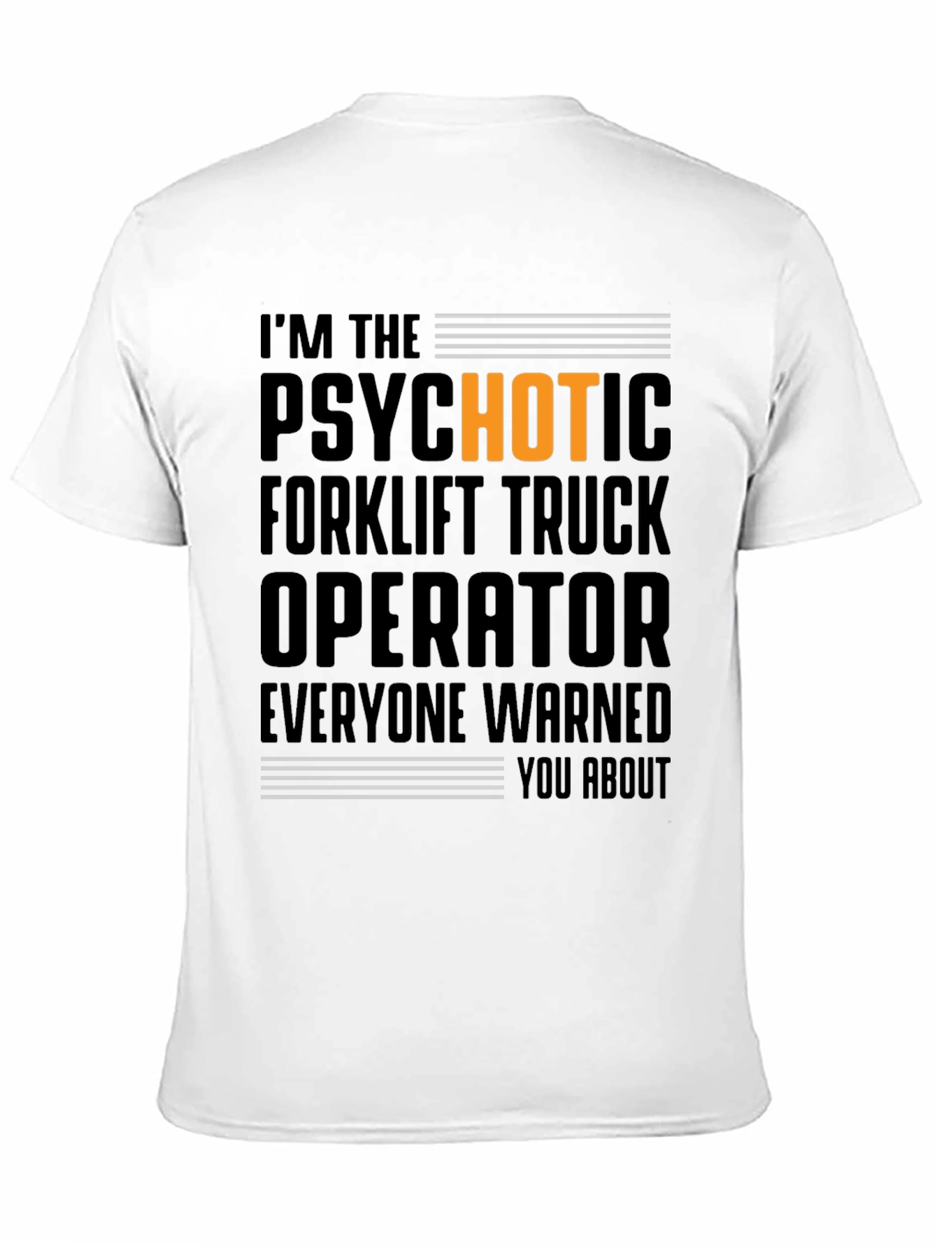 Black Psychotic Forklift Truck Operator Graphic T-Shirt view 11