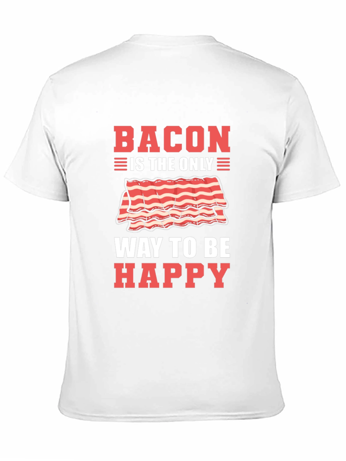 Black Bacon is the Only Way to Be Happy T-Shirt view 11