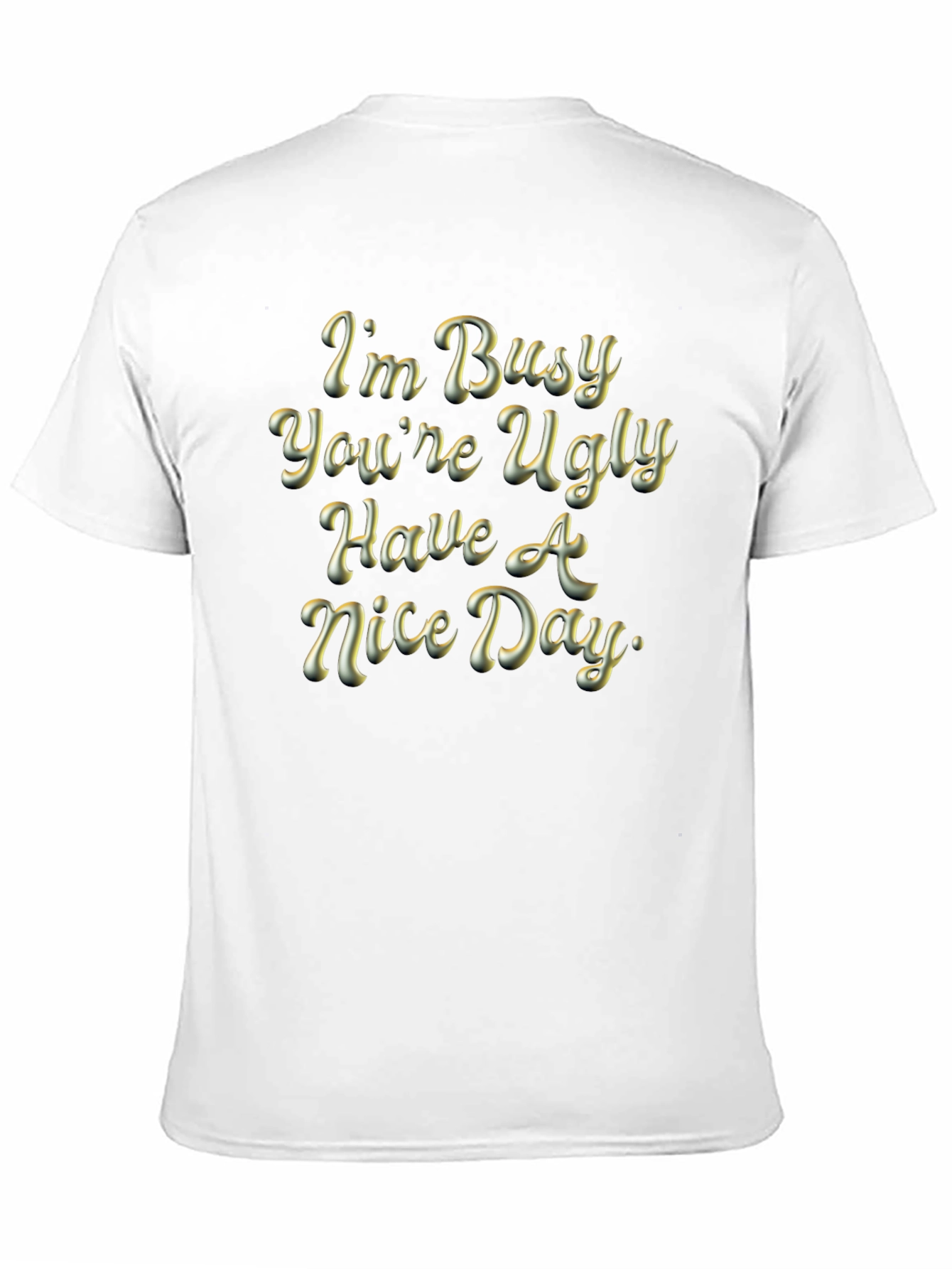 Black I'm Busy, You're Ugly T-Shirt - Humorous Graphic Tee view 11