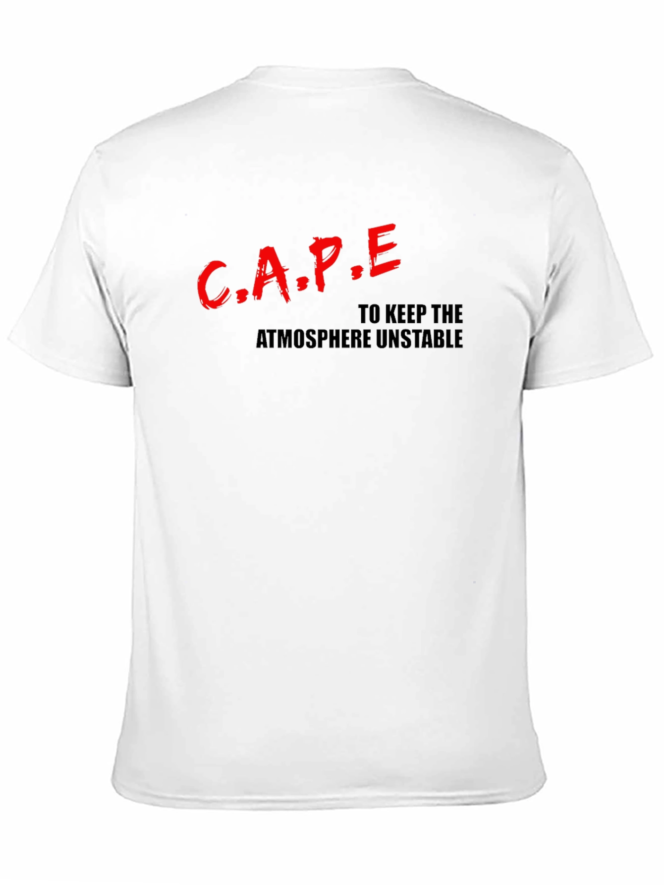 Black CAPE: To Keep the Atmosphere Unstable T-Shirt view 11