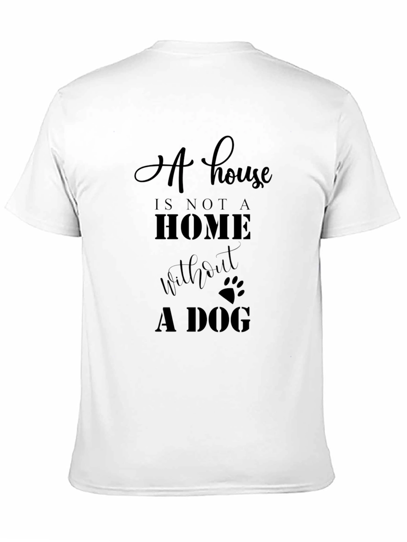 Black Dog Lover T-Shirt - A House is Not a Home view 11
