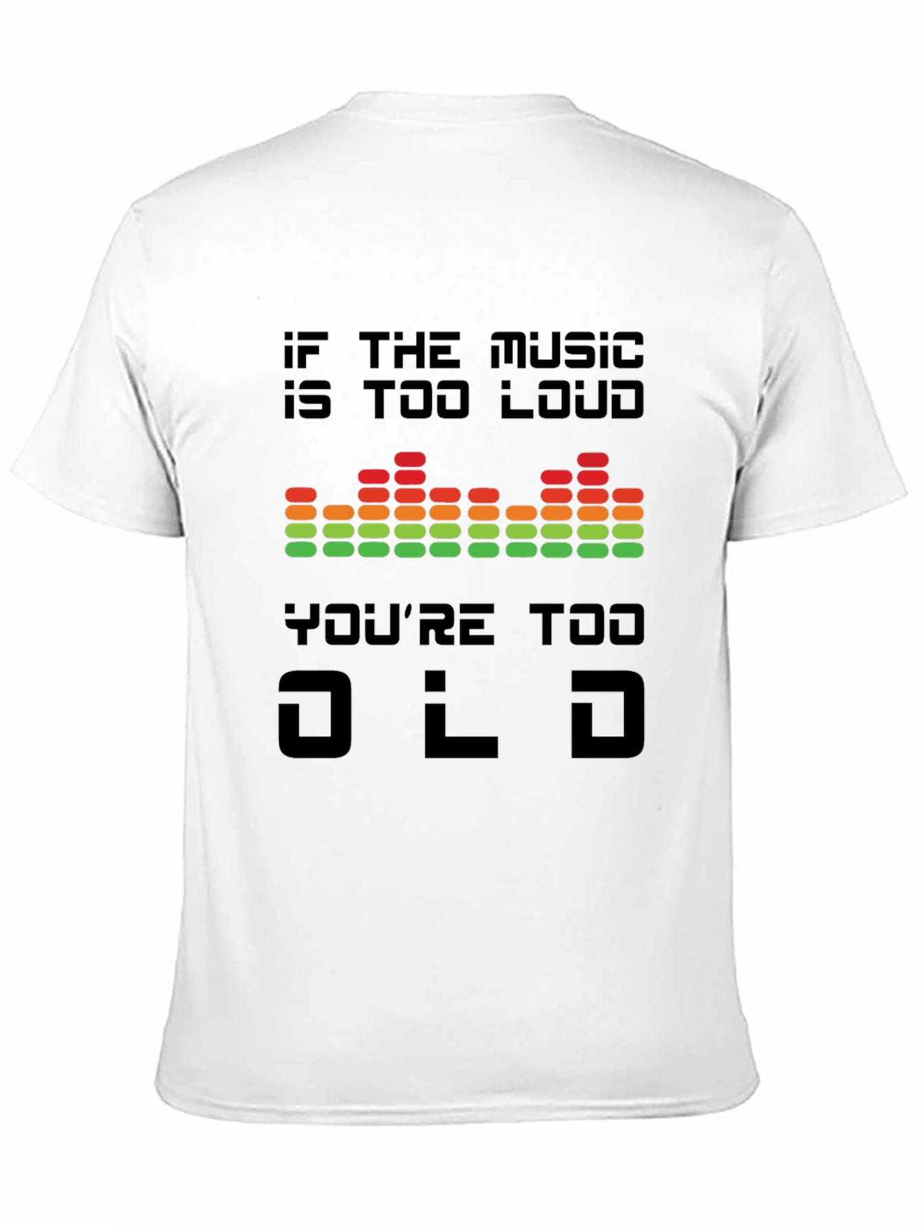 Black Music Too Loud T-Shirt - You're Too Old Graphic Tee view 11