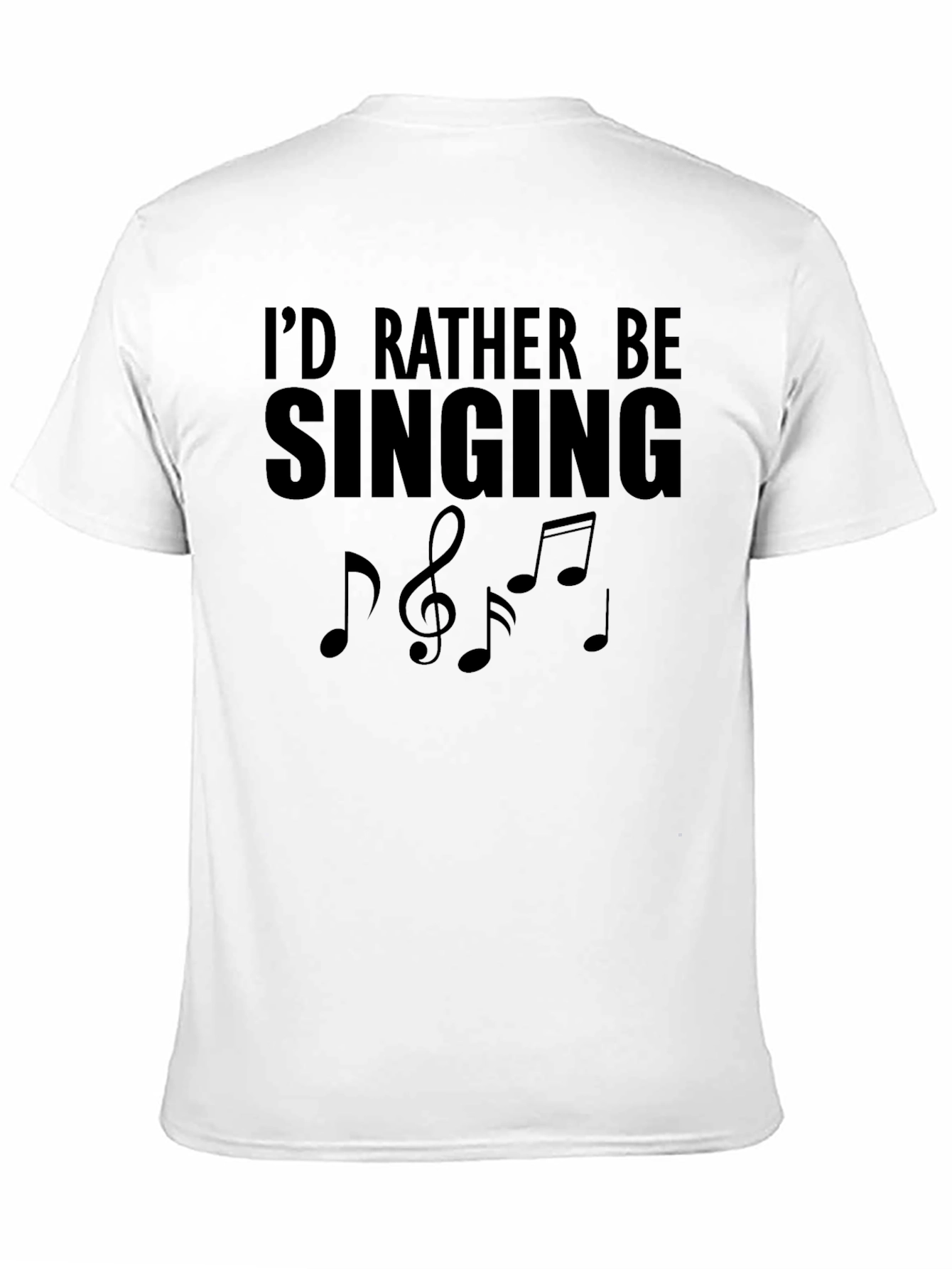 I'd Rather Be Singing T-Shirt - 11