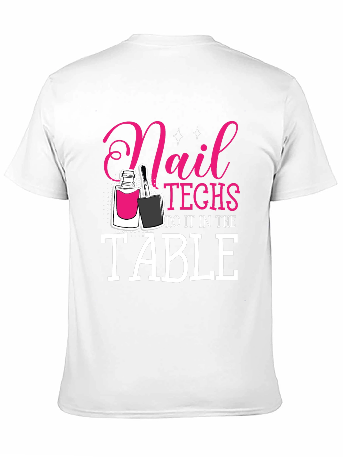 Black Nail Techs Do It in the Table T-Shirt view 11