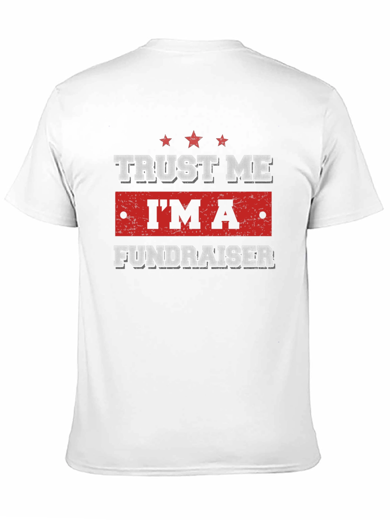 Black Trust Me I'm A Fundraiser T-Shirt view 11
