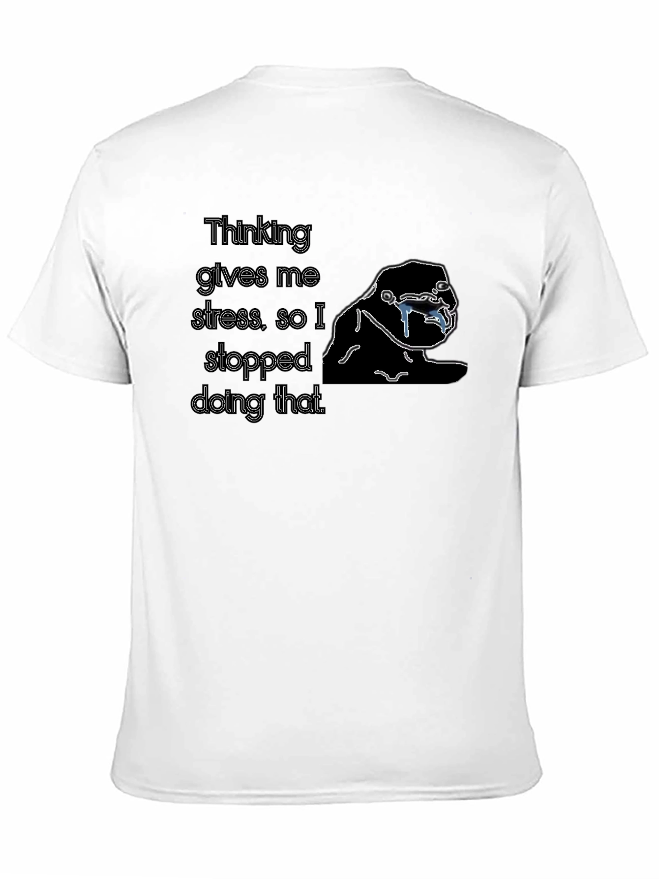 Black Thinking Stress T-Shirt - Funny Sarcastic Tee view 11