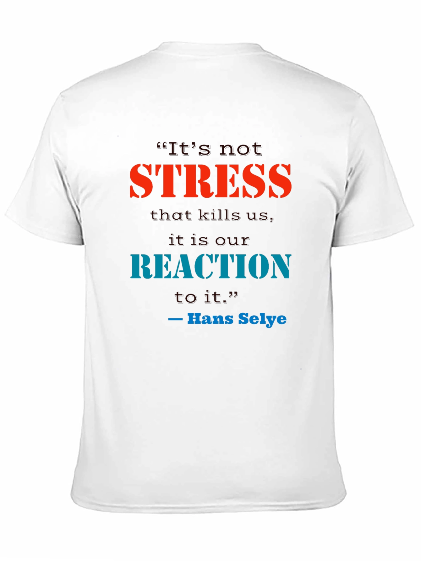 Black Stress Quote T-Shirt - Reaction Matters view 11