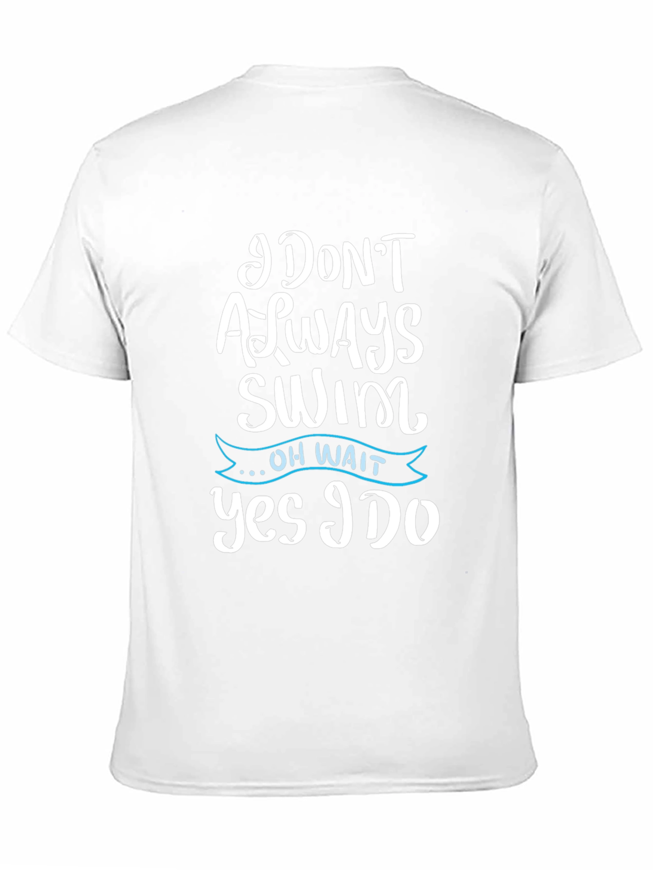 Black Funny Swimmer T-Shirt - I Don't Always Swim, Yes I Do! view 11