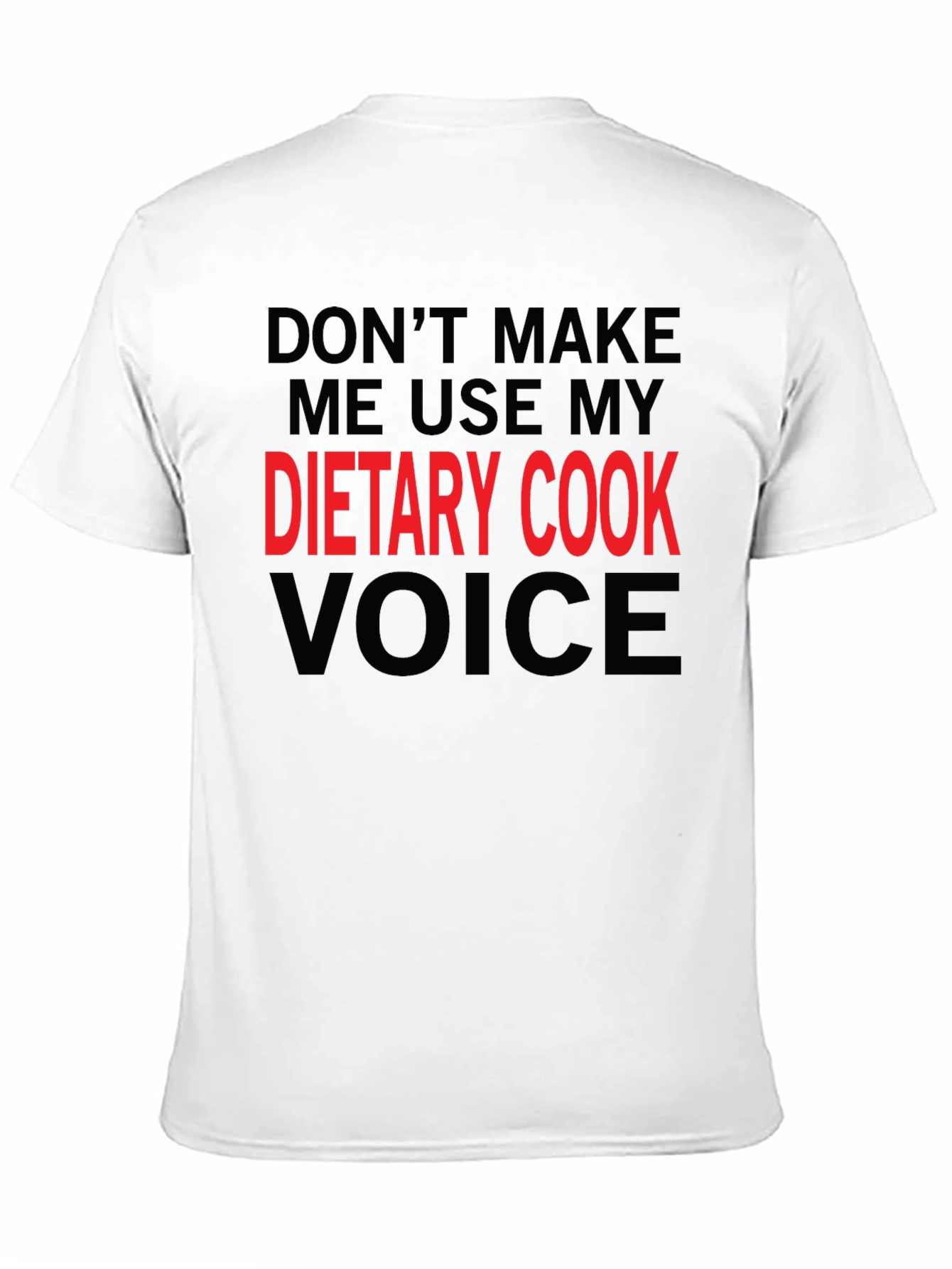 Black Dietary Cook Voice T-Shirt Funny Cook Gift Tee view 11