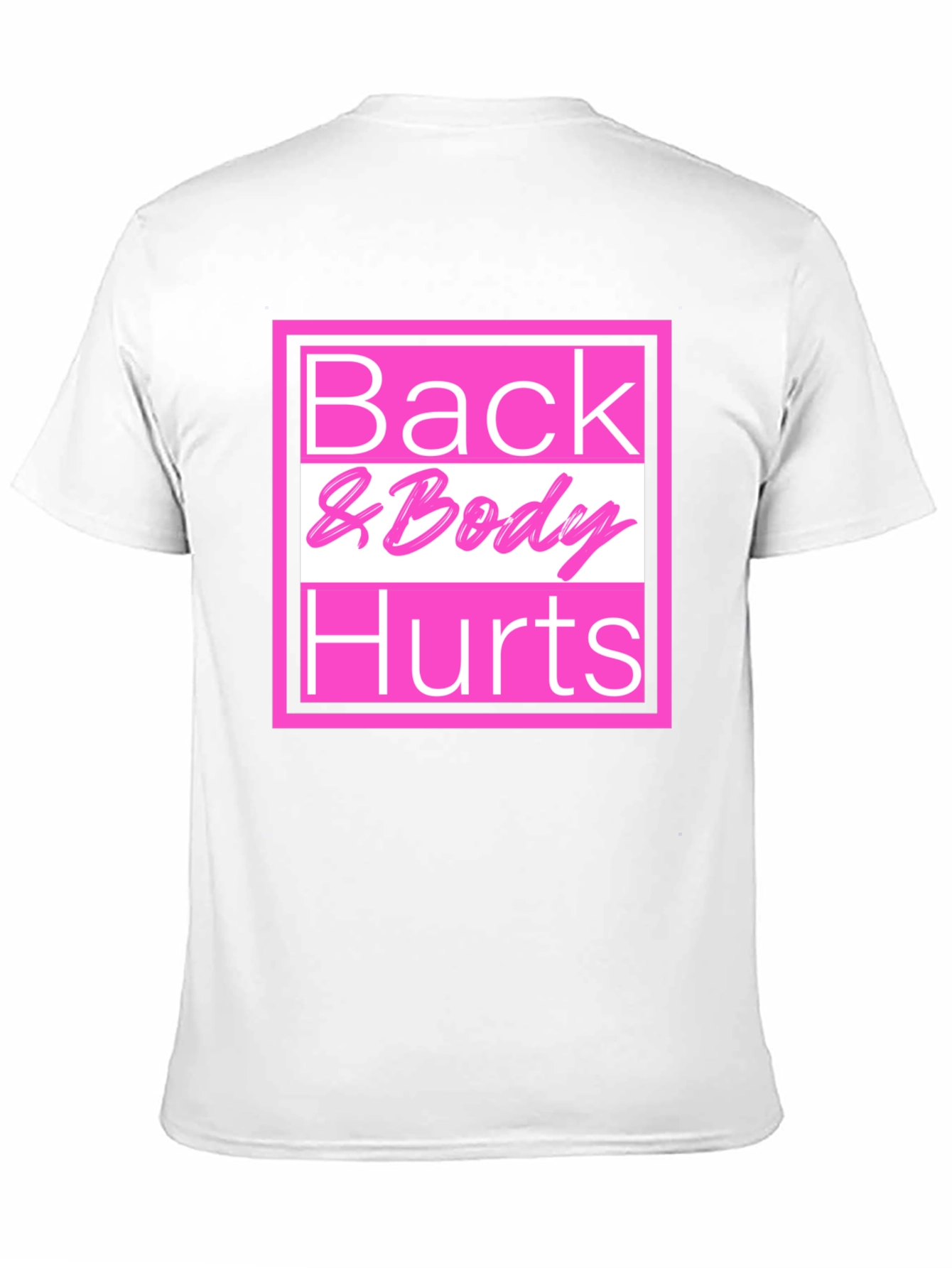 Black Back & Body Hurts T-Shirt - Funny Tee view 11