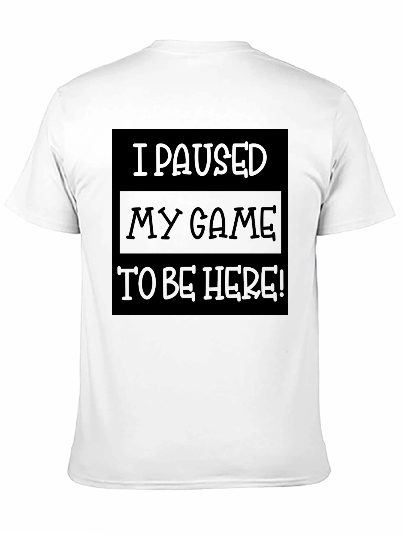 Black Funny Gamer T-Shirt - I Paused My Game to Be Here! view 11