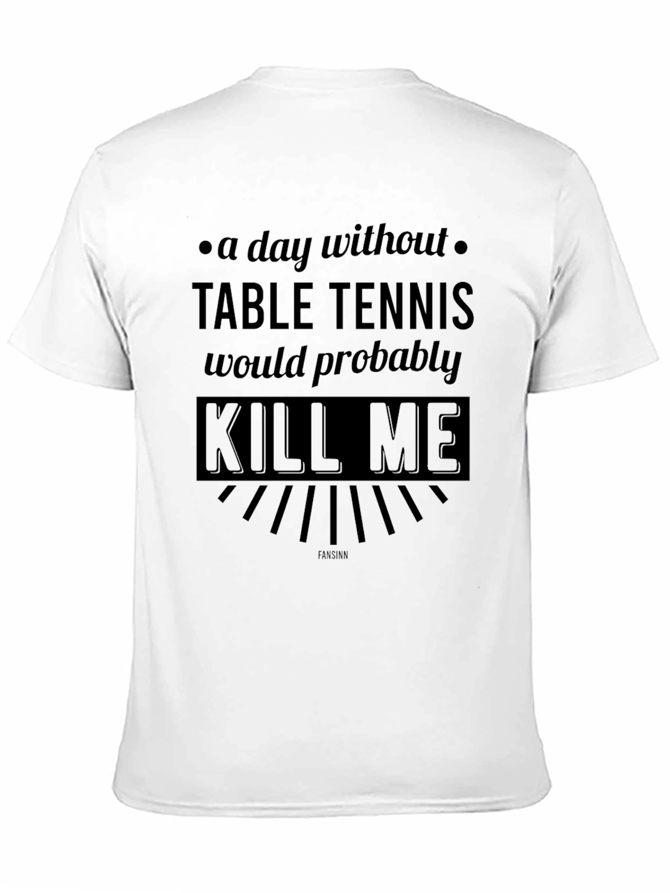 Black Table Tennis T-Shirt - "Kill Me" Funny Ping Pong Tee view 11