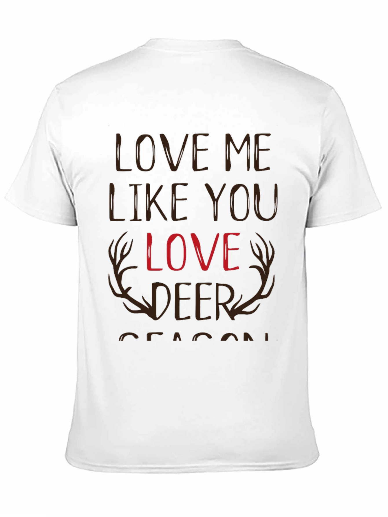 Black Love Me Like You Love Deer Season T-Shirt view 11