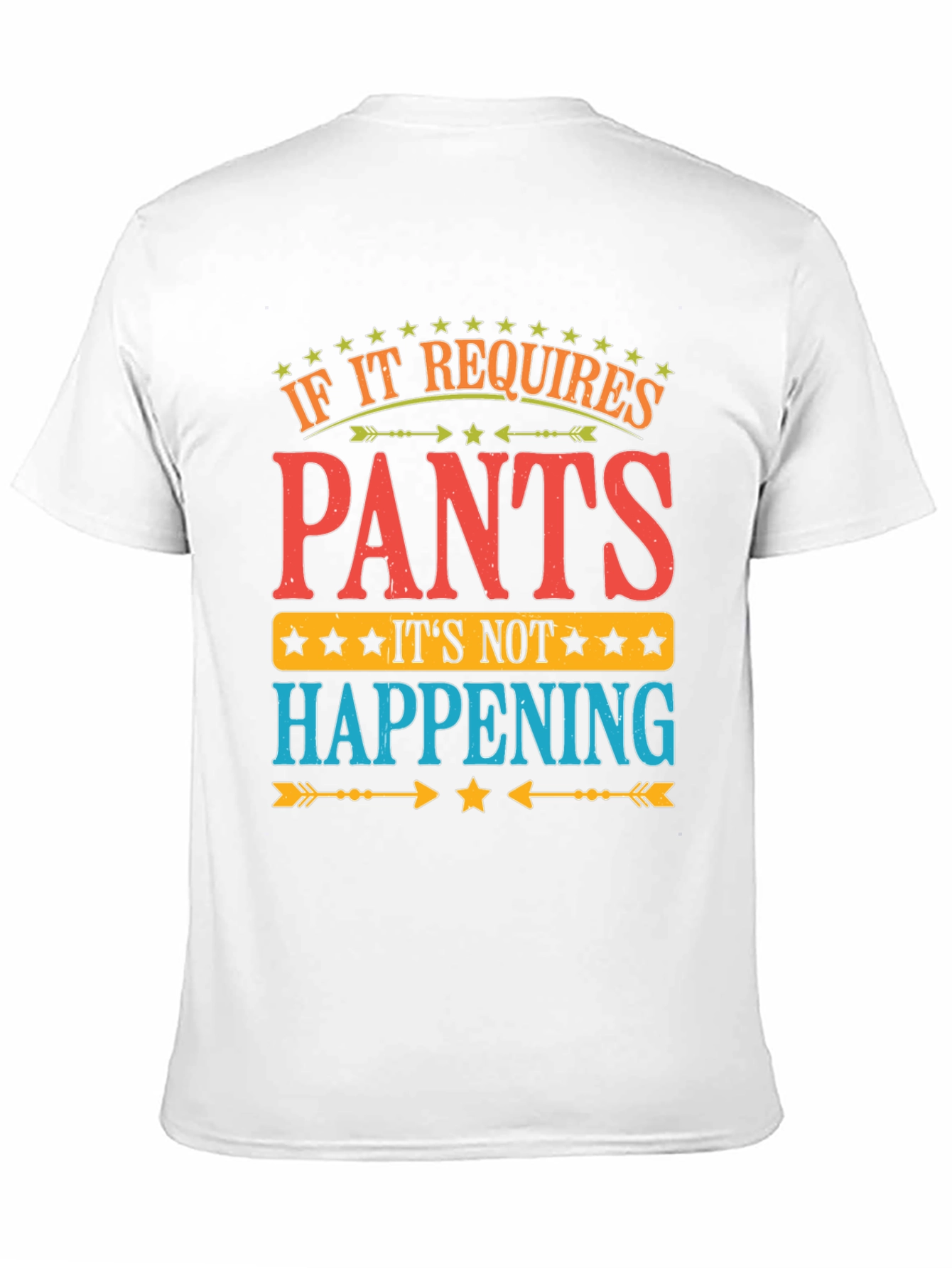 Black Pants? Not Happening! Funny Graphic T-Shirt view 11