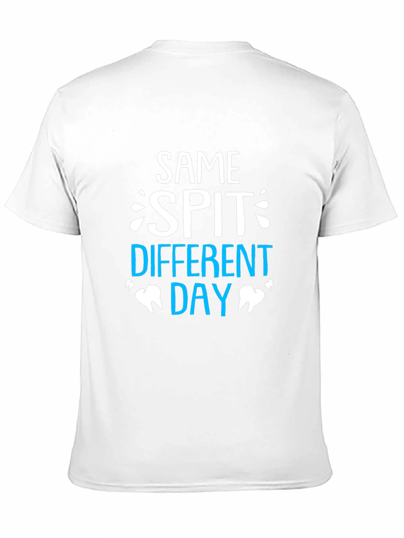Black Same Spit Different Day Dentist T-Shirt view 11