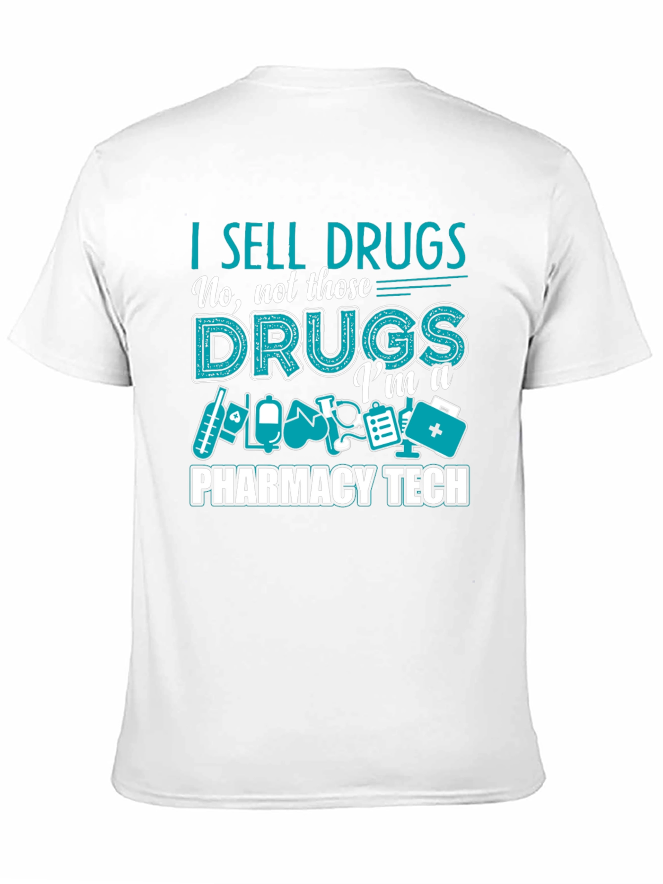 I Sell Drugs Pharmacy Tech T-Shirt - 11