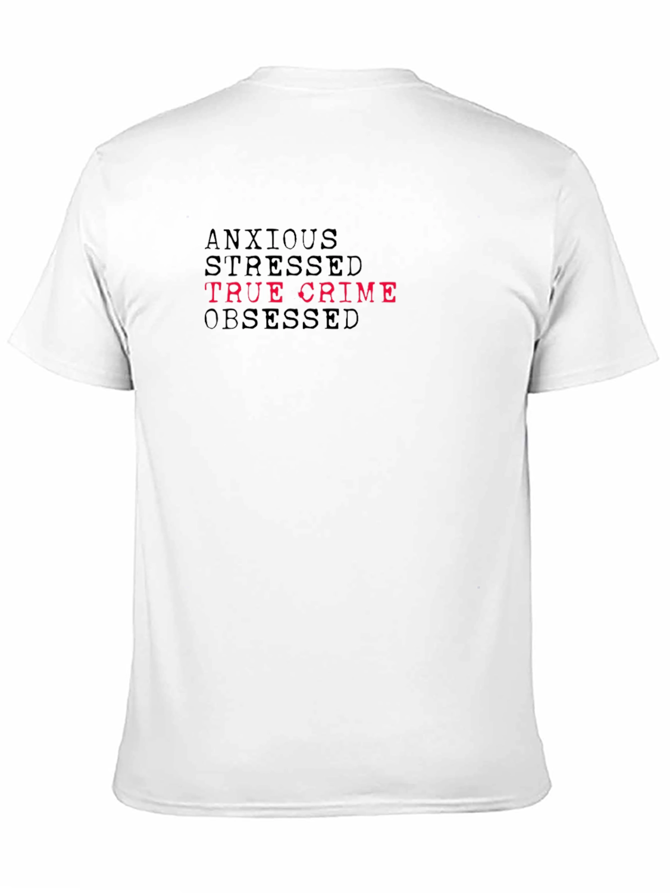 Black Anxious Stressed True Crime Obsessed Graphic Tee view 11
