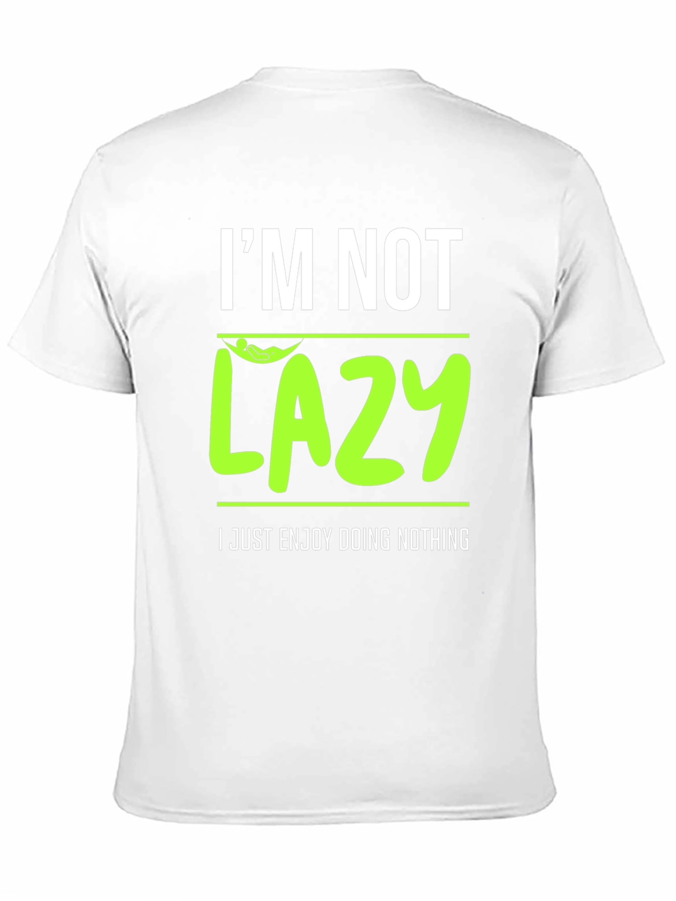 Black I'm Not Lazy - Enjoy Doing Nothing T-Shirt view 11