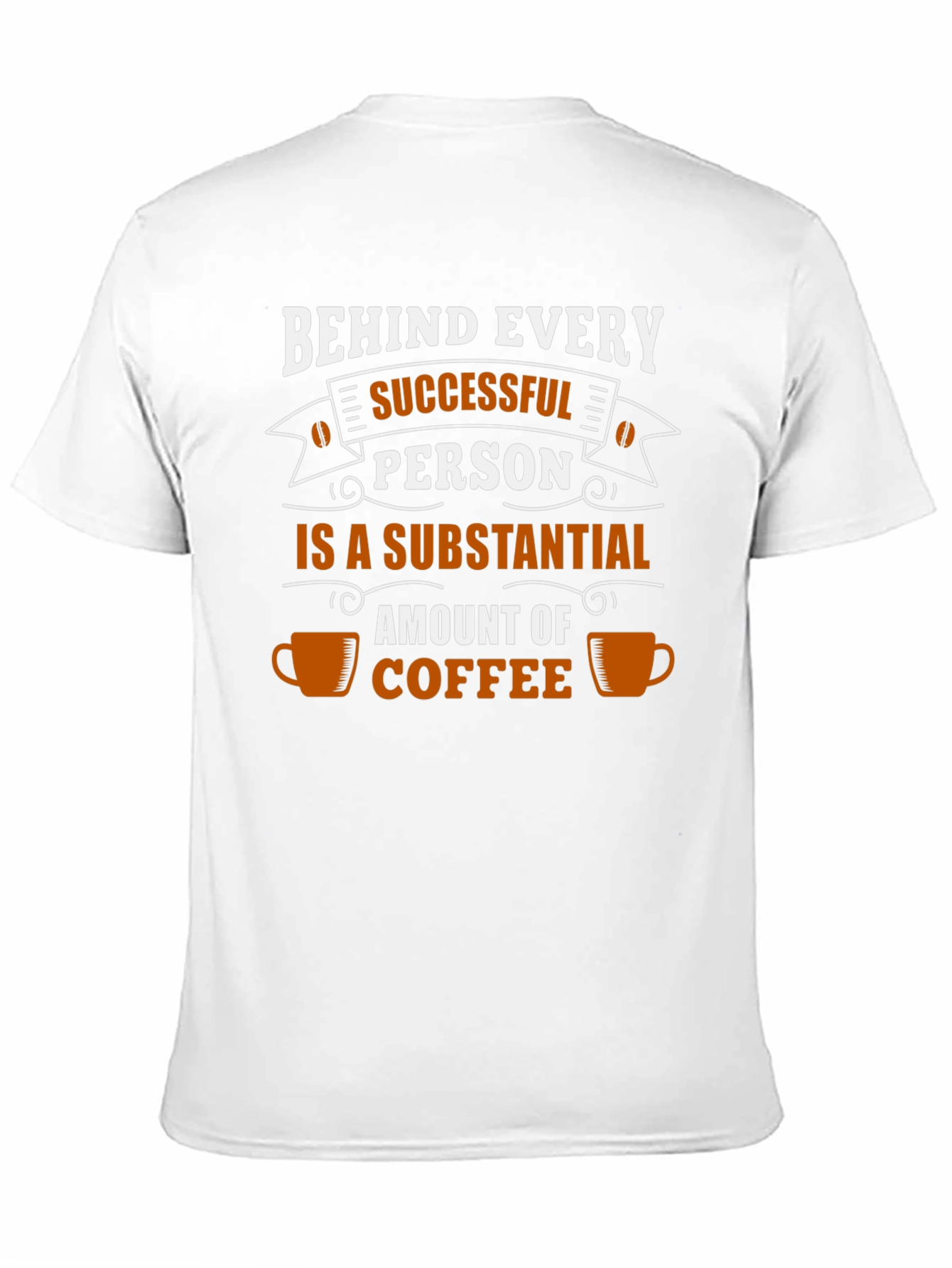 Black Coffee Lover T-Shirt: Behind Every Successful Person view 11