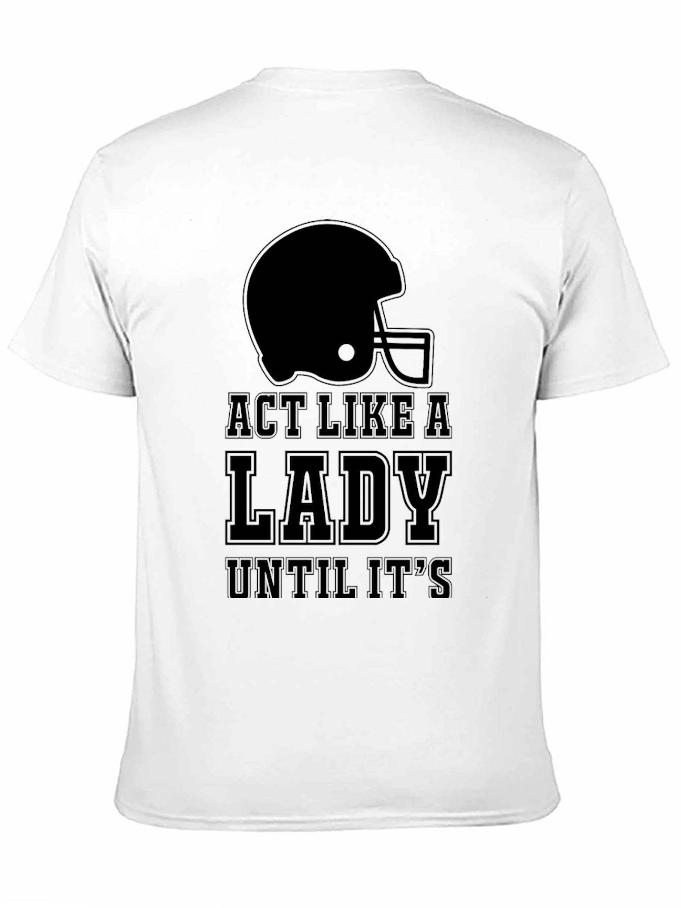 Black Act Like a Lady Football T-Shirt view 11
