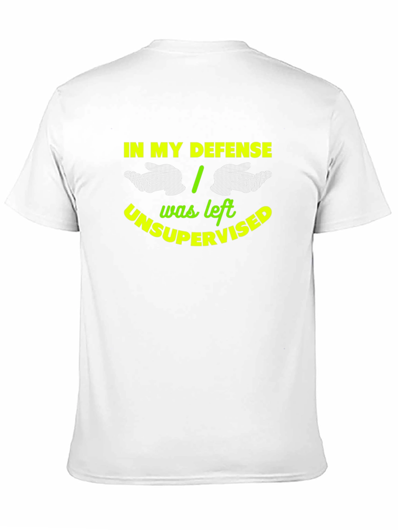 Black Funny In My Defense T-Shirt - Unsupervised Mischief Maker view 11