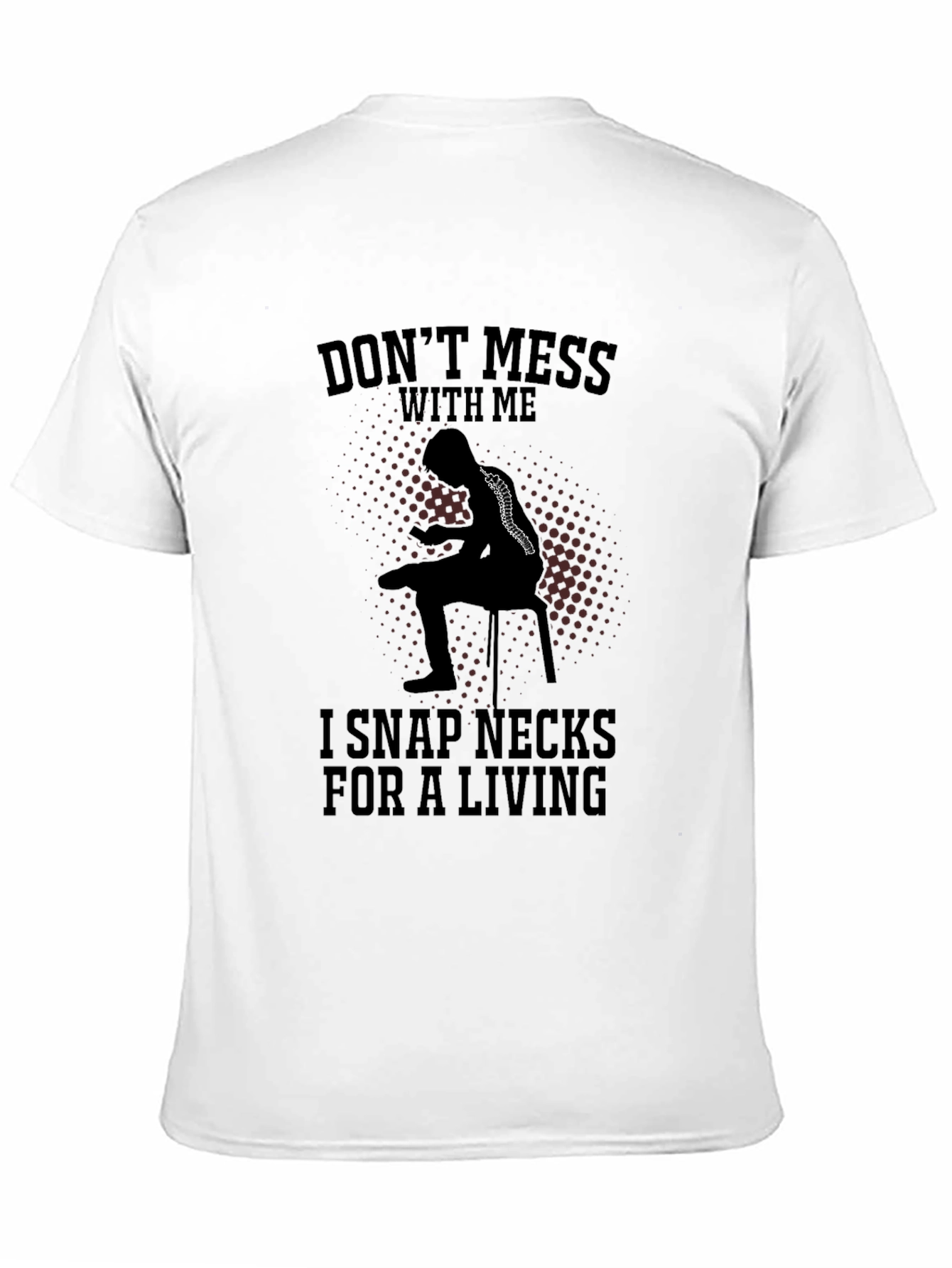Black Don't Mess With Me Funny Chiropractor T-Shirt view 11