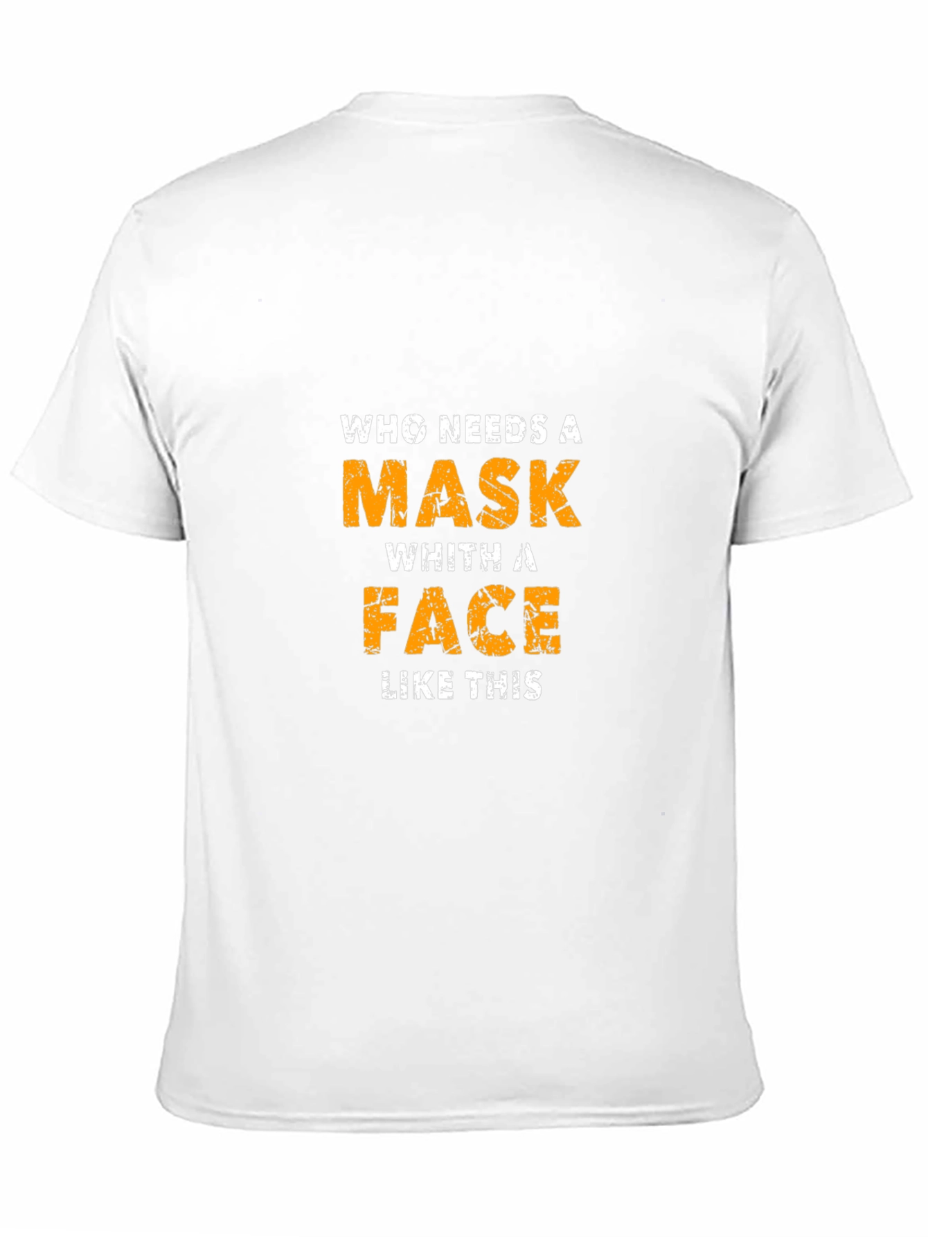 Black Funny Mask T-Shirt - Who Needs A Mask With A Face Like This view 11