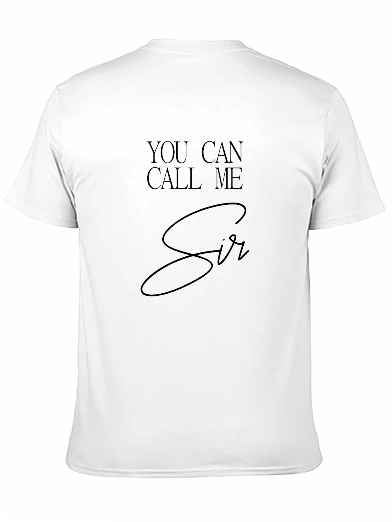 Black You Can Call Me Sir - Graphic T-Shirt view 11