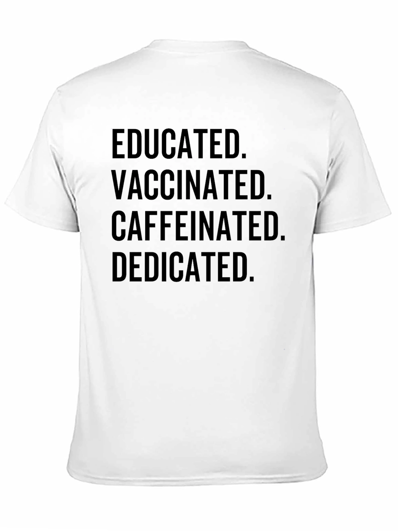 Black Educated Vaccinated Caffeinated Dedicated T-Shirt view 11