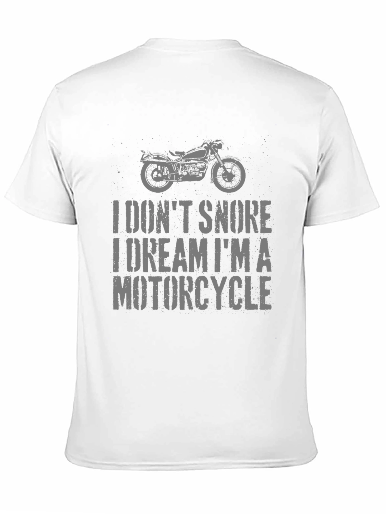 Black Motorcycle Dream T-Shirt -  I Don't Snore Tee view 11