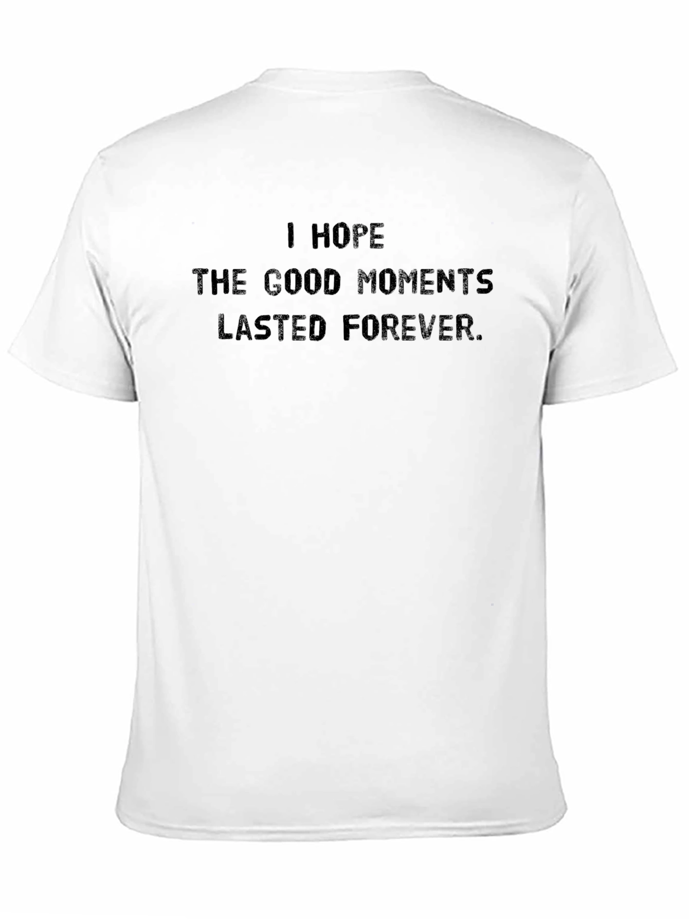 Black I Hope The Good Moments T-Shirt view 11