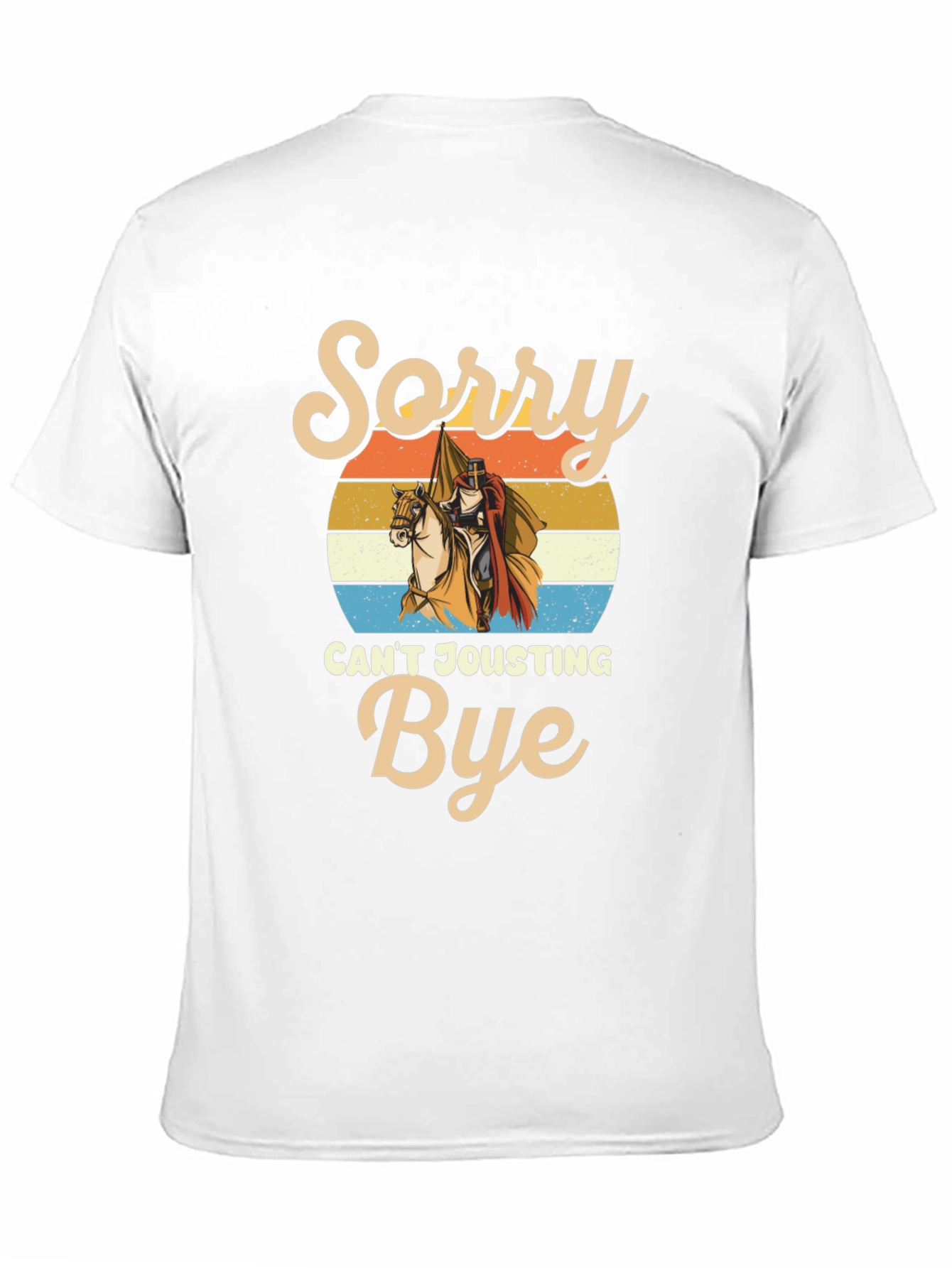 Black Sorry Can't Jousting Bye Funny Medieval Knight T-Shirt view 11