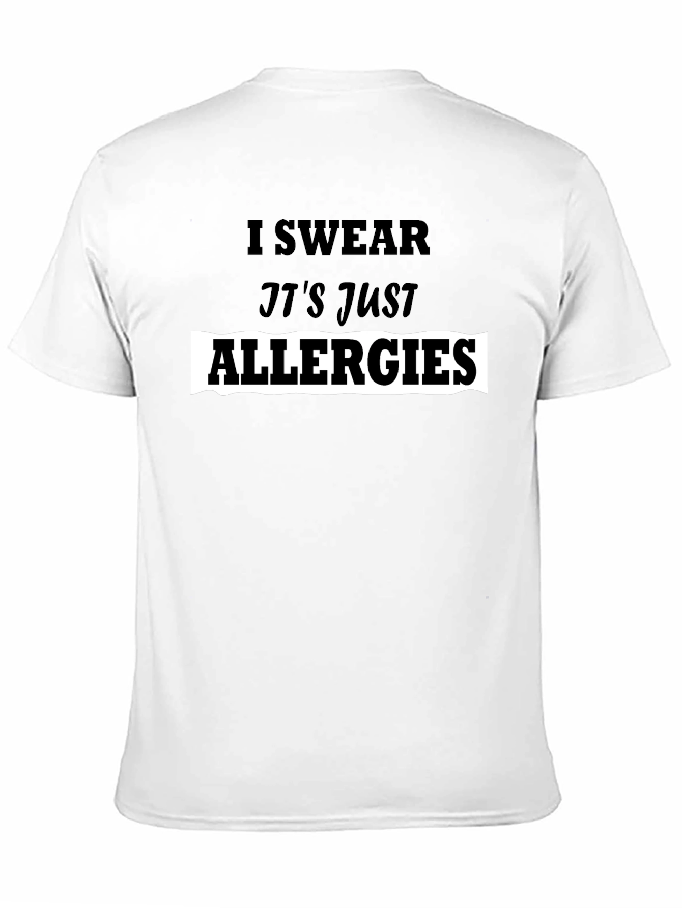 Black I Swear It's Just Allergies T-Shirt view 11