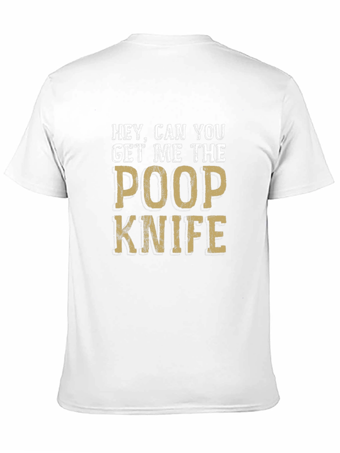 Black Hey Can You Get Me The Poop Knife Funny T-Shirt view 11
