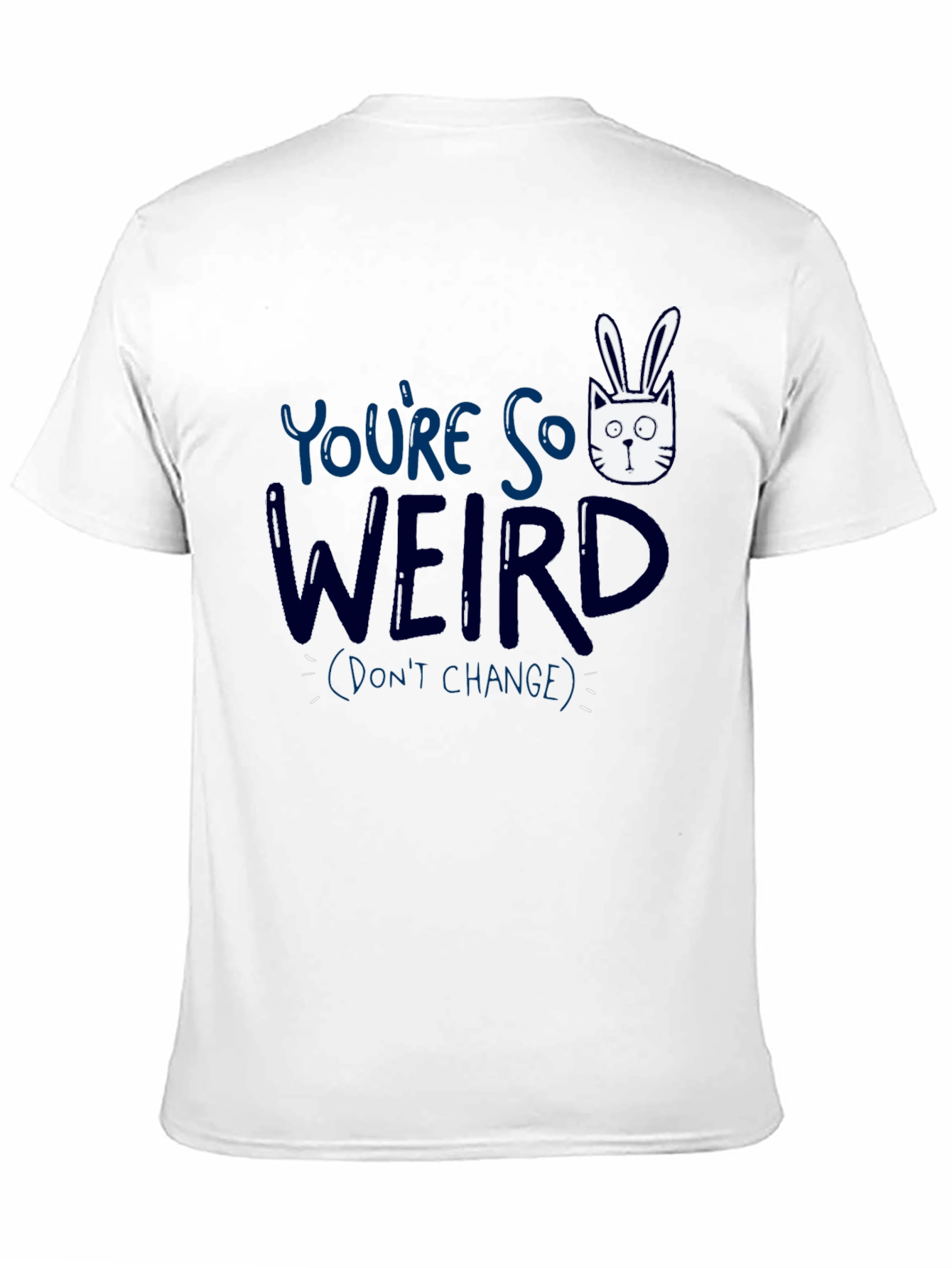 Black You're So Weird T-Shirt - Funny Graphic Tee view 11