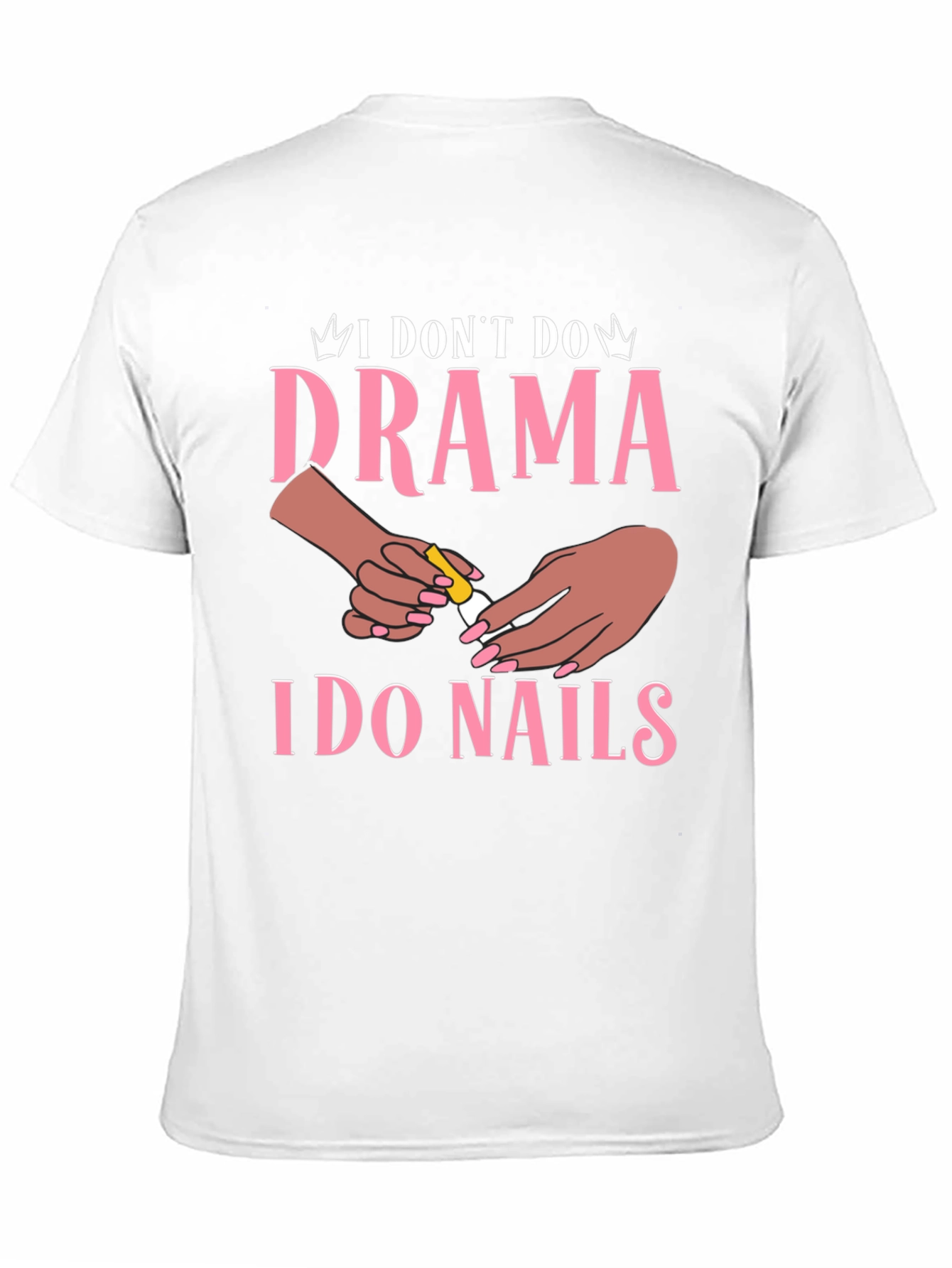 Black I Don't Do Drama I Do Nails Graphic T-Shirt view 11