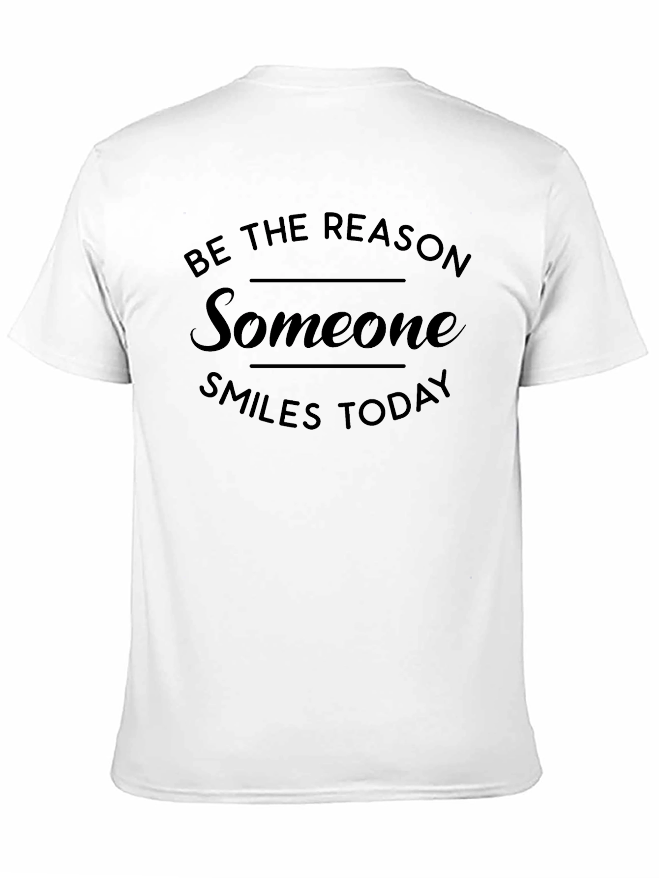 Black Be The Reason Someone Smiles T-Shirt view 11
