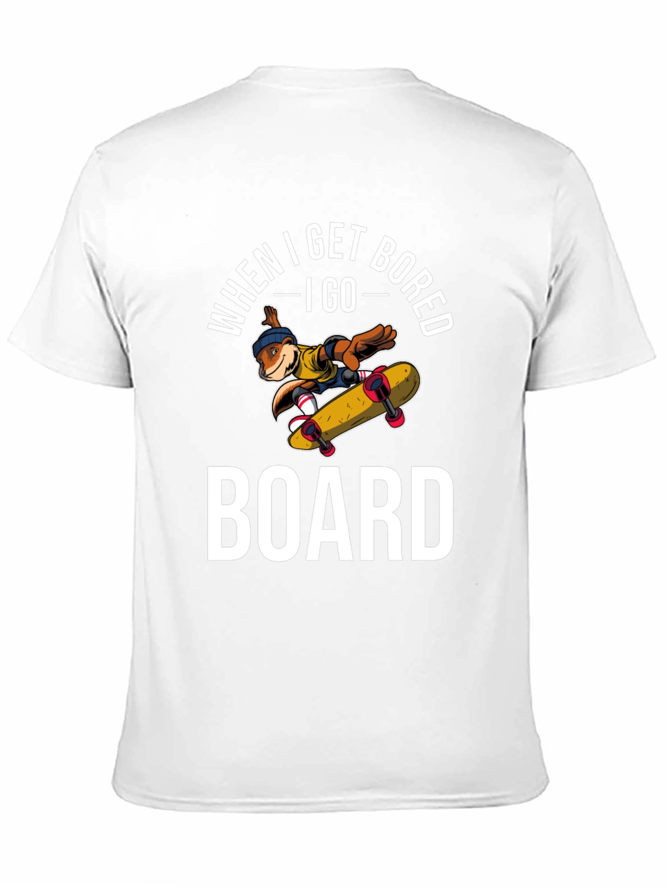 Black When I Get Bored I Go Board T-Shirt Skateboarder view 11