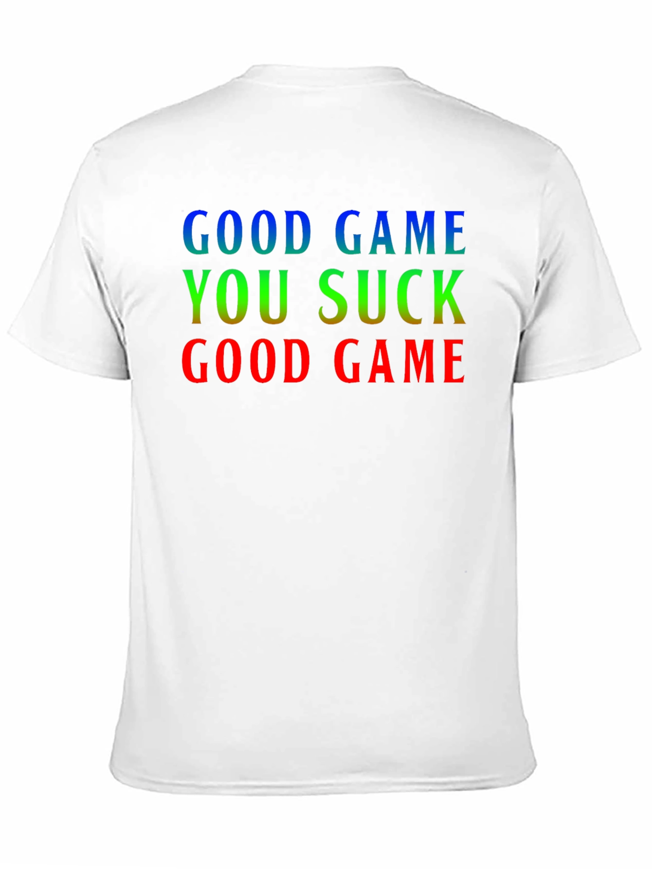 Black Good Game You Suck T-Shirt view 11