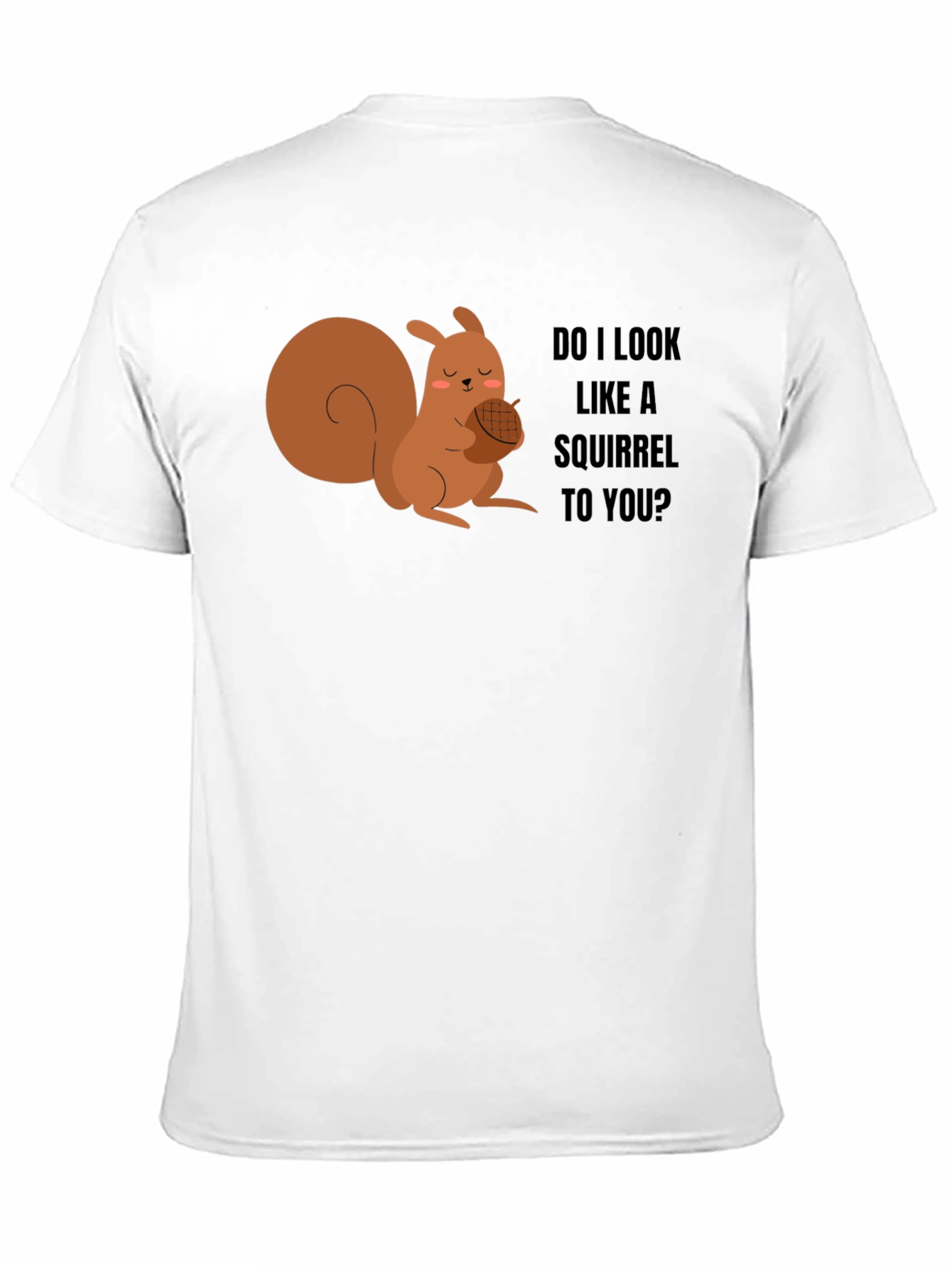 Black Funny Squirrel Graphic Tee - Do I Look Like a Squirrel to You? view 11