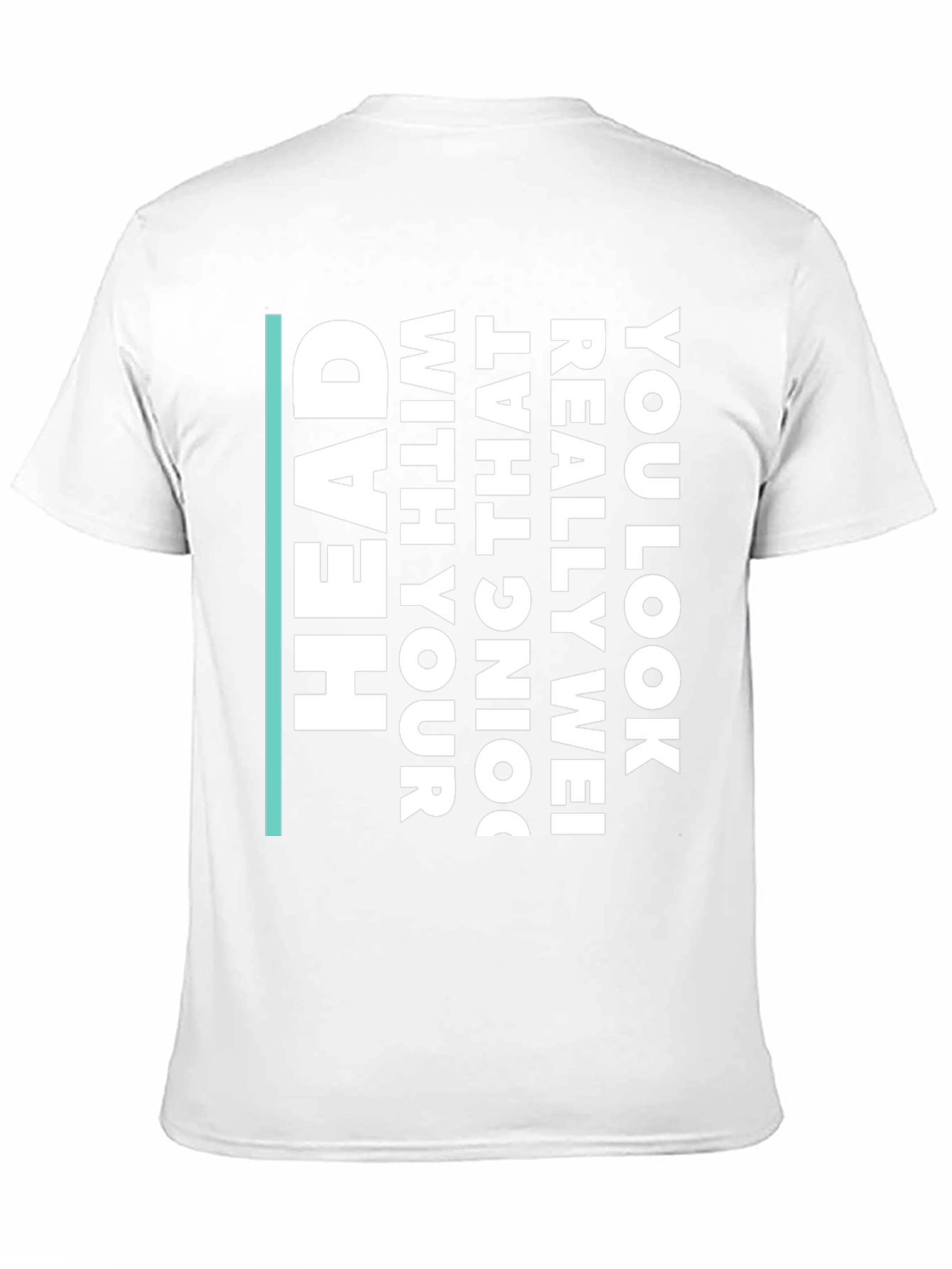 Black Humorous Statement T-Shirt - You Look Really Wei view 11