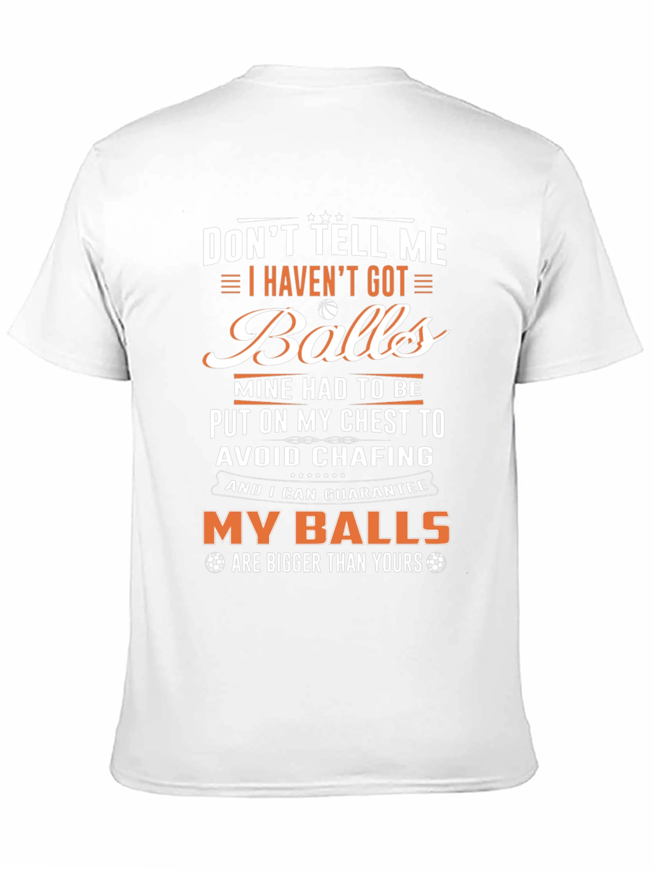 Black Funny Graphic T-Shirt: Don't Tell Me I Haven't Got Balls view 11
