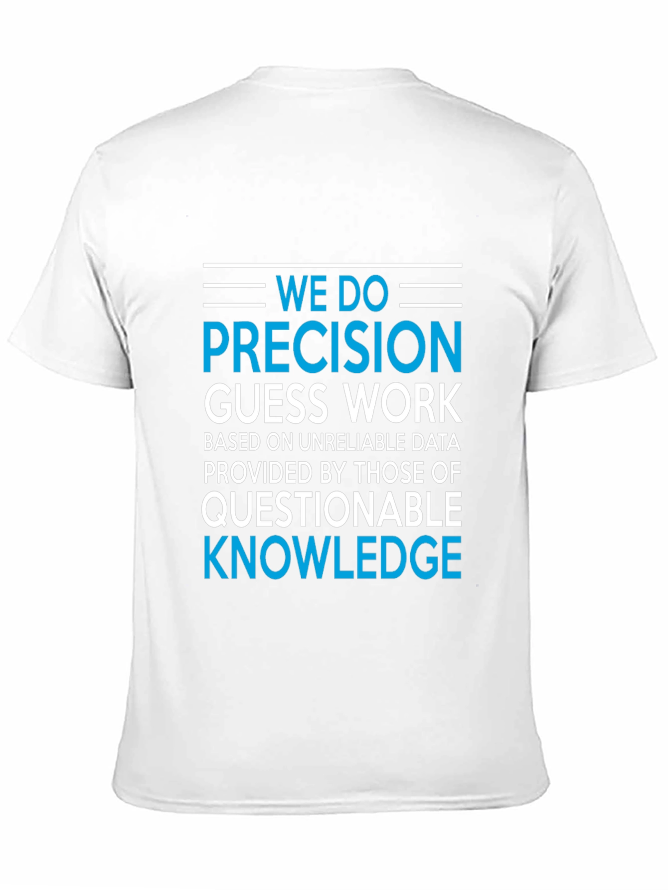 Black Precision Guesswork T-Shirt - Funny Data Analyst Tee view 11