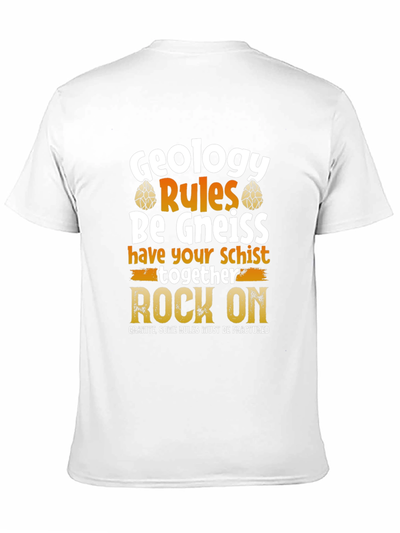 Black Geology Rules Be Gneiss Rock On T-Shirt view 11