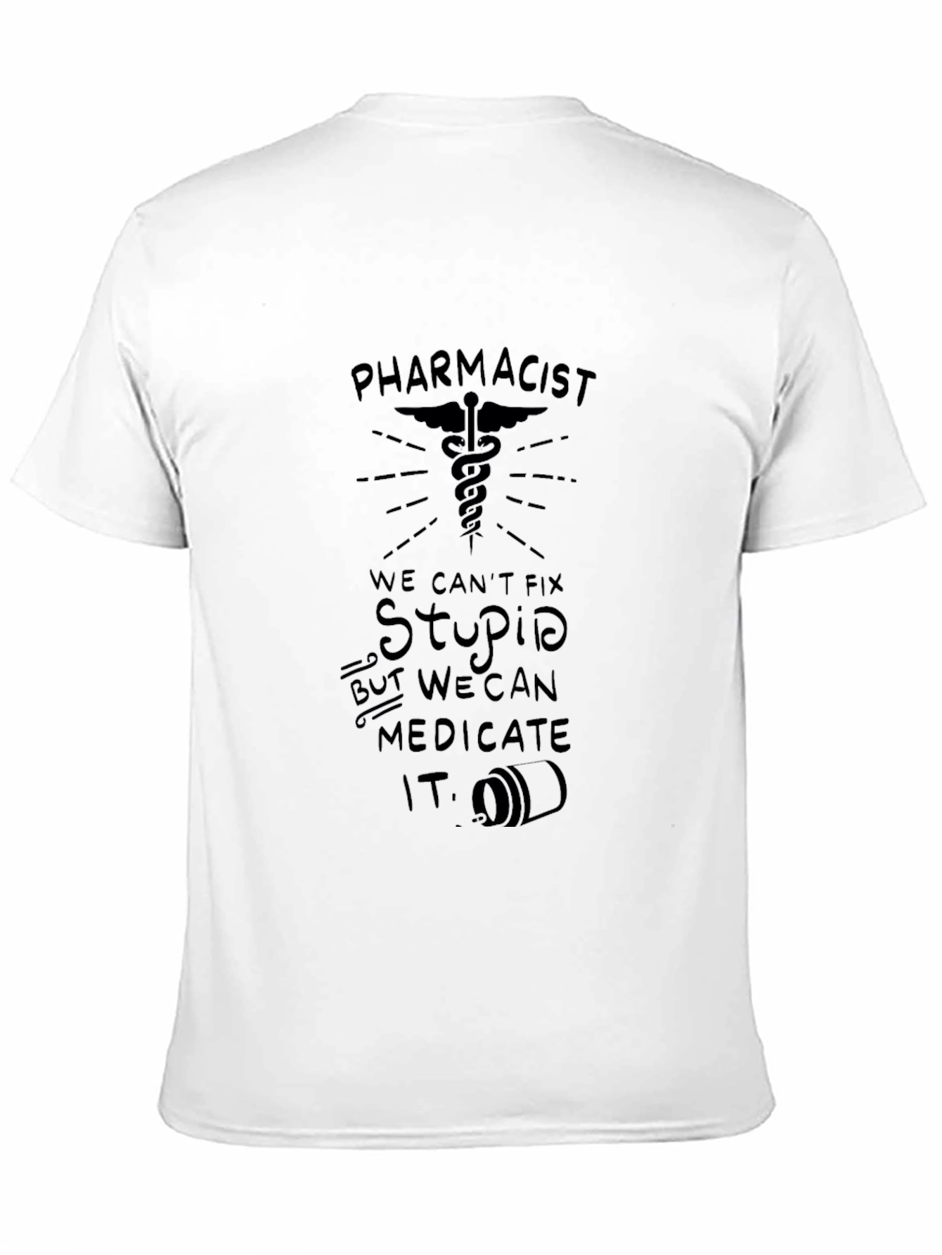 Black Pharmacist: We Can Medicate Stupid T-Shirt view 11