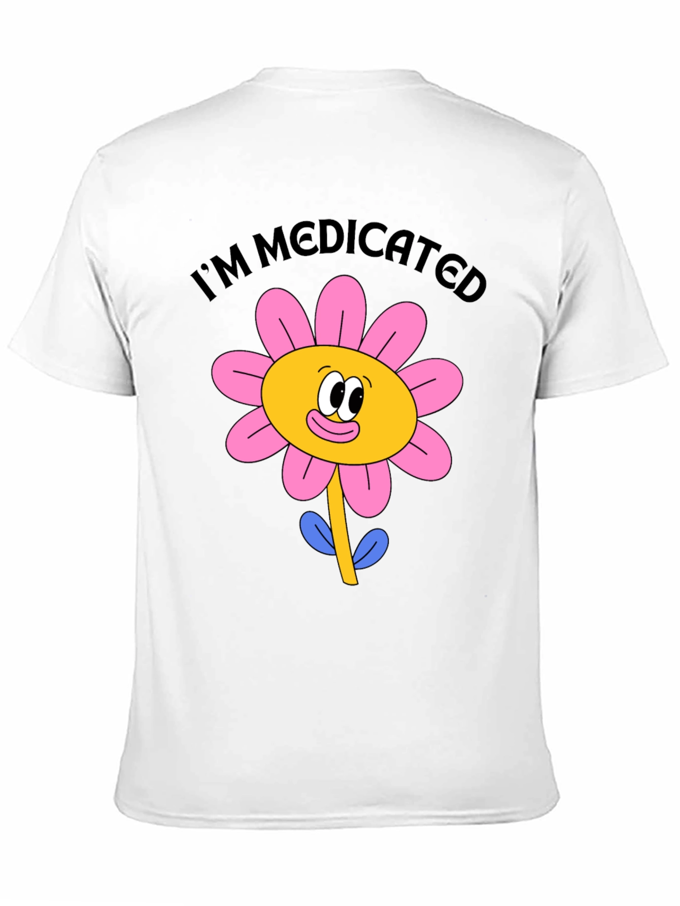 I'm Medicated Flower Graphic Black T-Shirt - 11