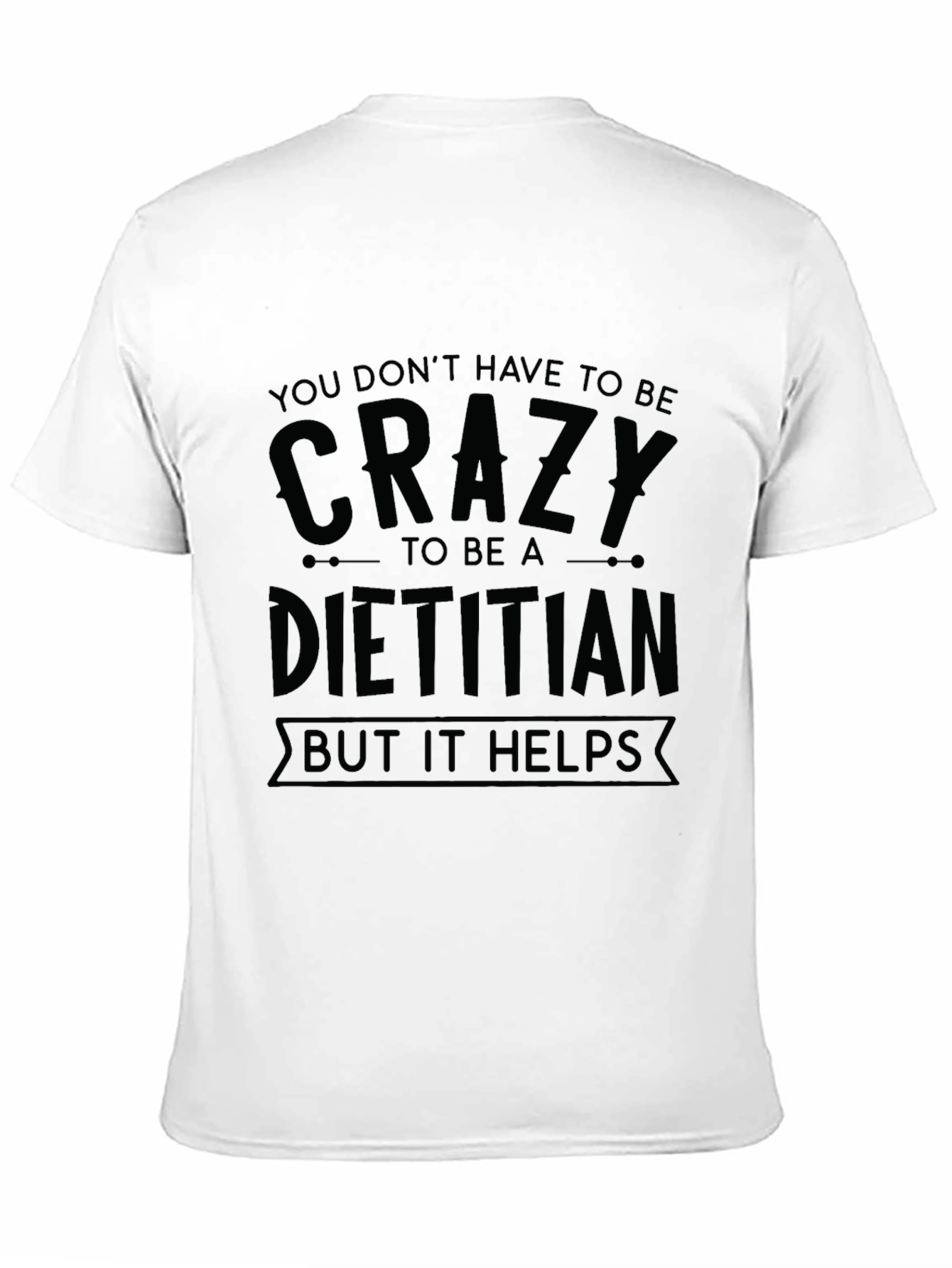 Black Crazy Dietitian T-Shirt - Black Novelty Tee view 11